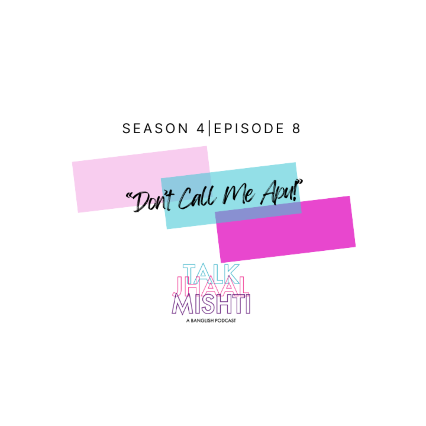 TALK JHAAL MISHTI | SEASON 4 | EPISODE 8: “Don’t Call Me Apu!”