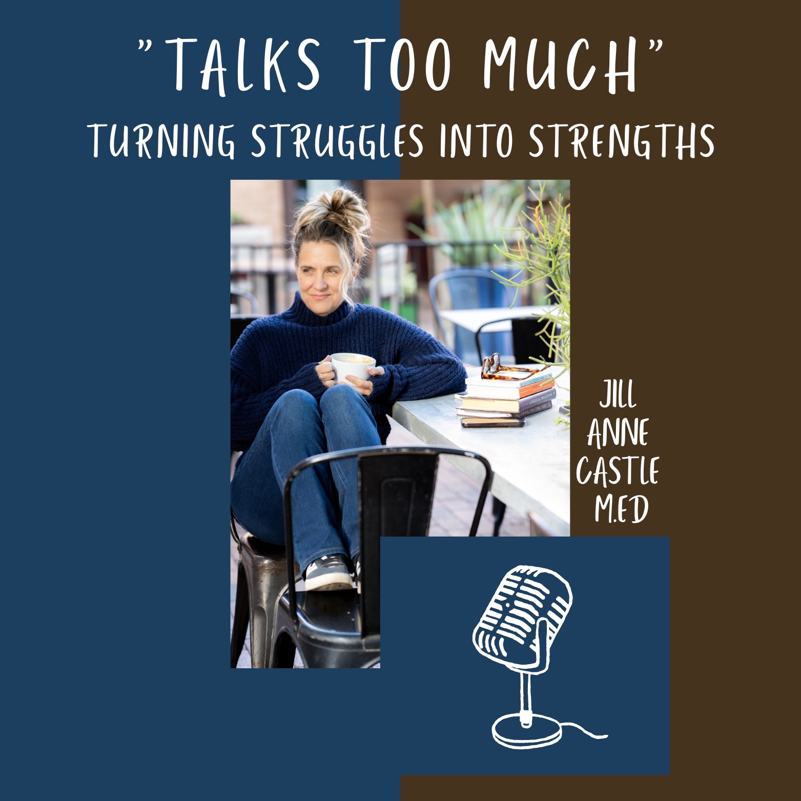 “Talks Too Much” with Jill Anne Castle, M.Ed podcast artwork