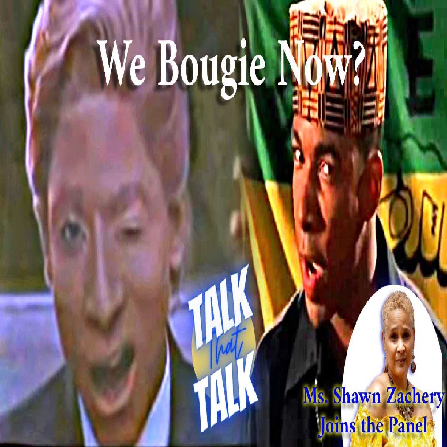 Talk That Talk - Episode 22 We Bougie Now?! thumbnail