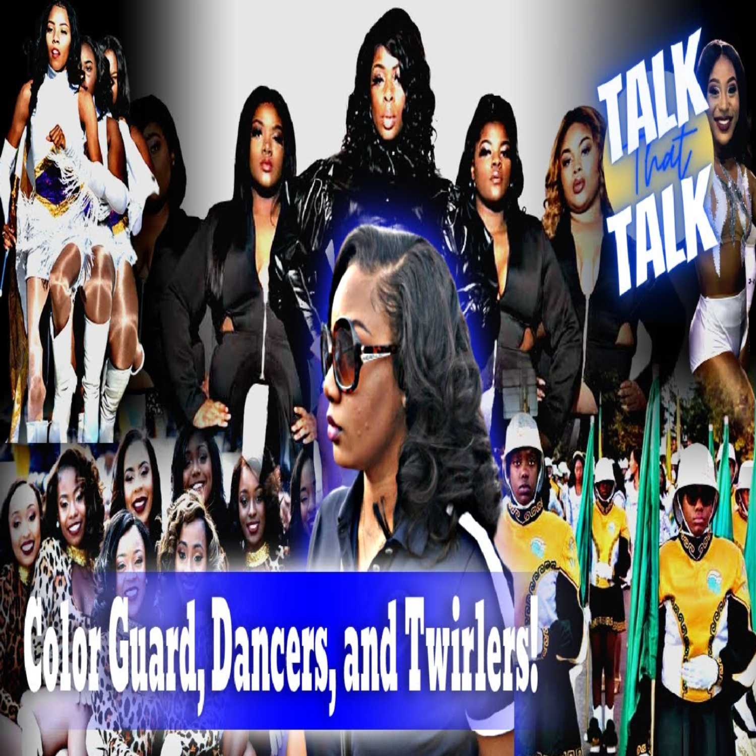Talk That Talk - Episode 31 Color Guard, Dancers, and Twirlers! thumbnail