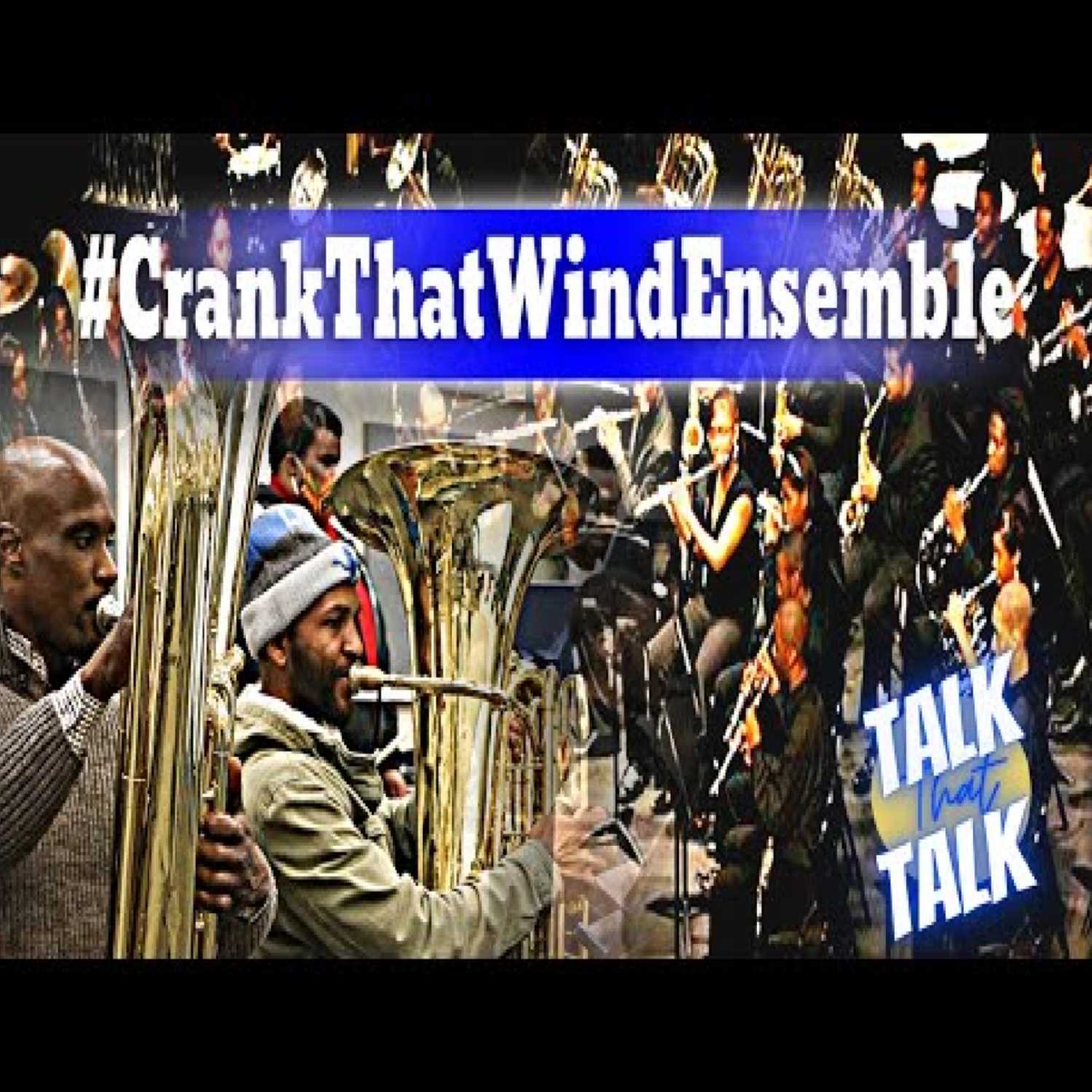 Talk That Talk - Episode 32 #CrankThatWindEnsemble thumbnail