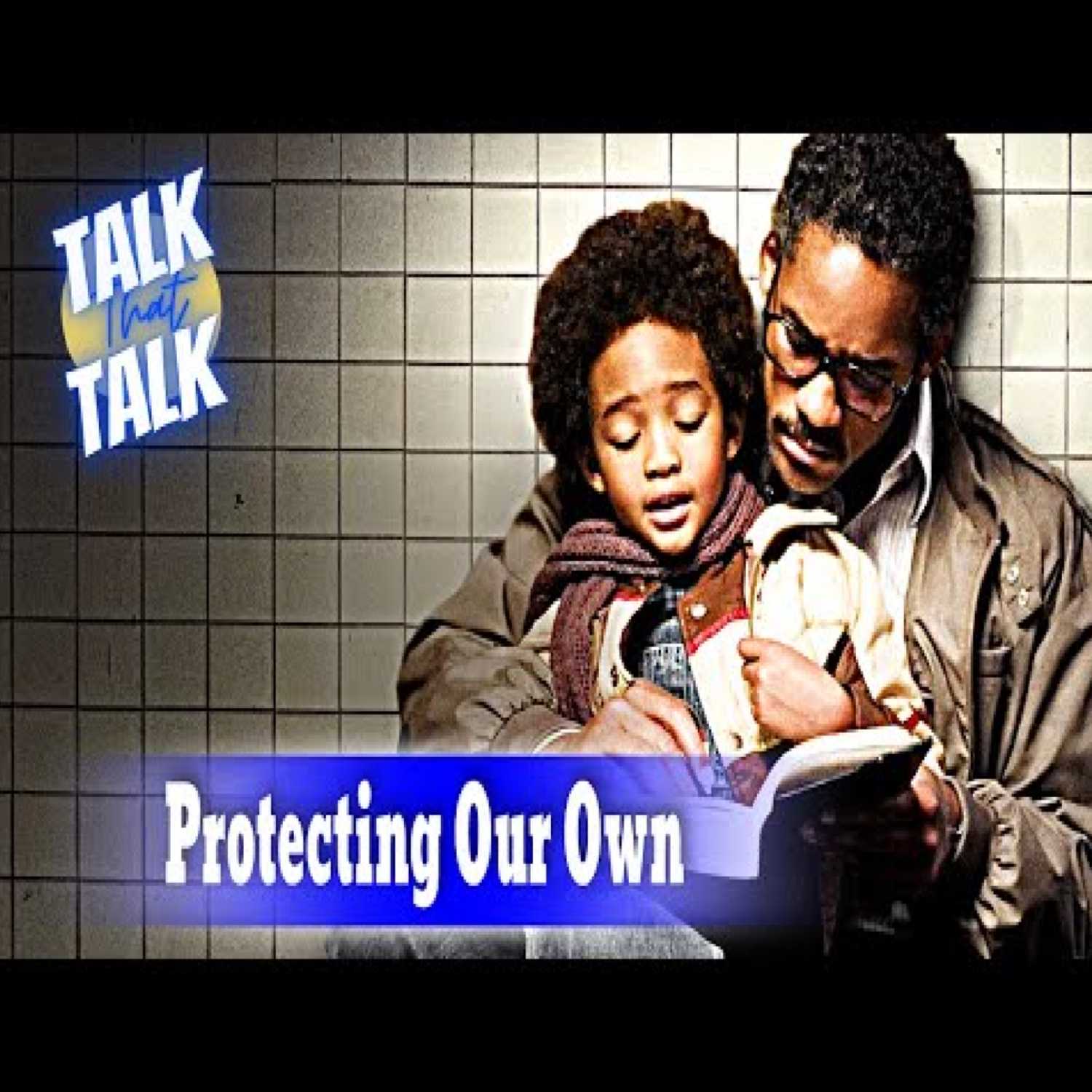 Talk That Talk - Episode 35 Protecting Our Own thumbnail