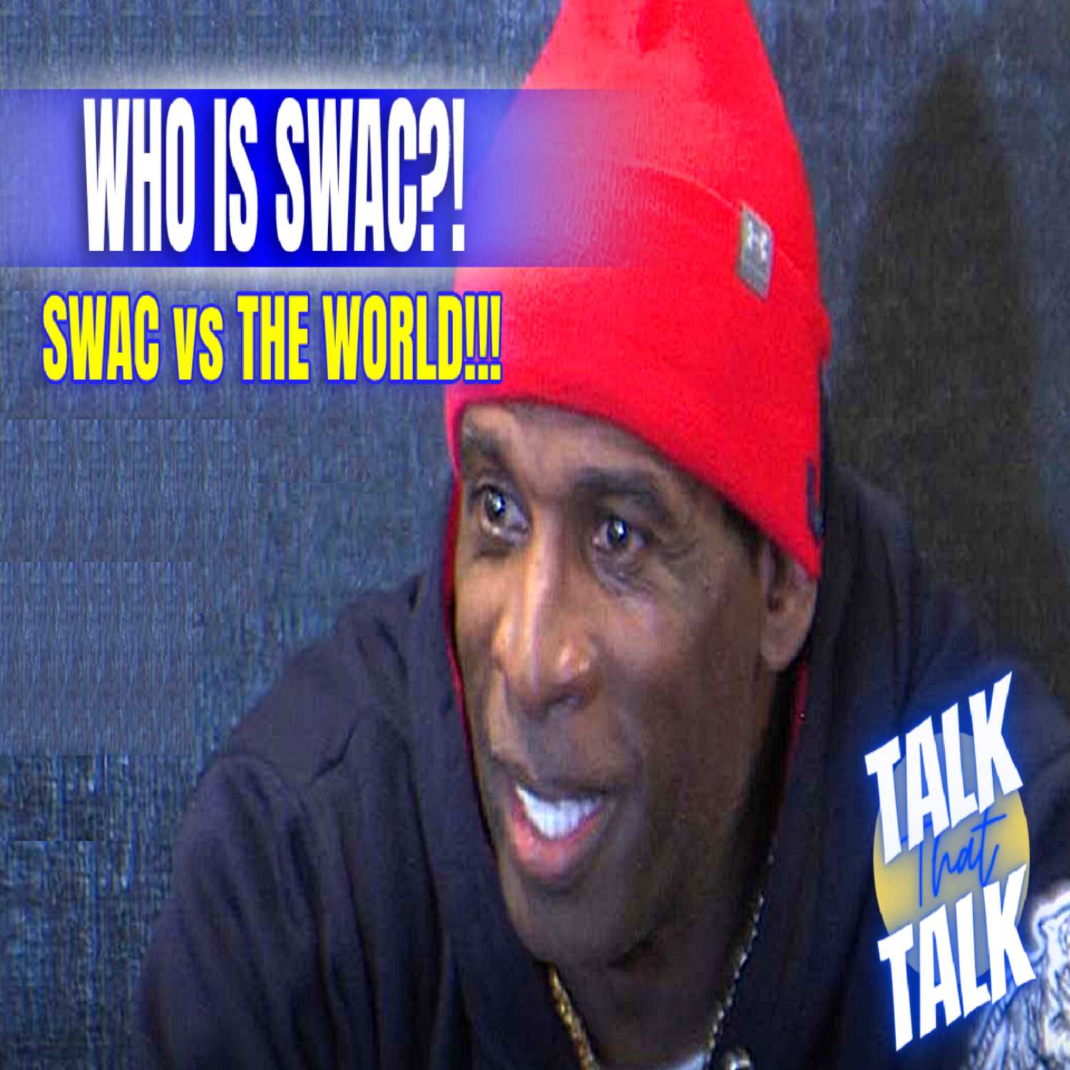 Talk That Talk - Episode 54 WHO IS SWAC BABY?! thumbnail