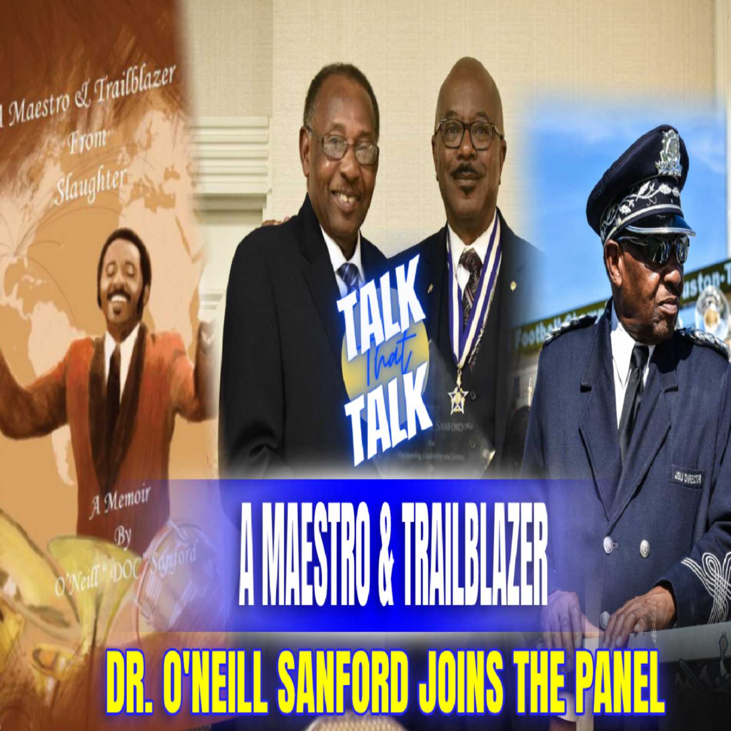 Talk That Talk - Episode 64 A Maestro & Trailblazer: Dr. O'Neill Sanford Joins the Panel thumbnail