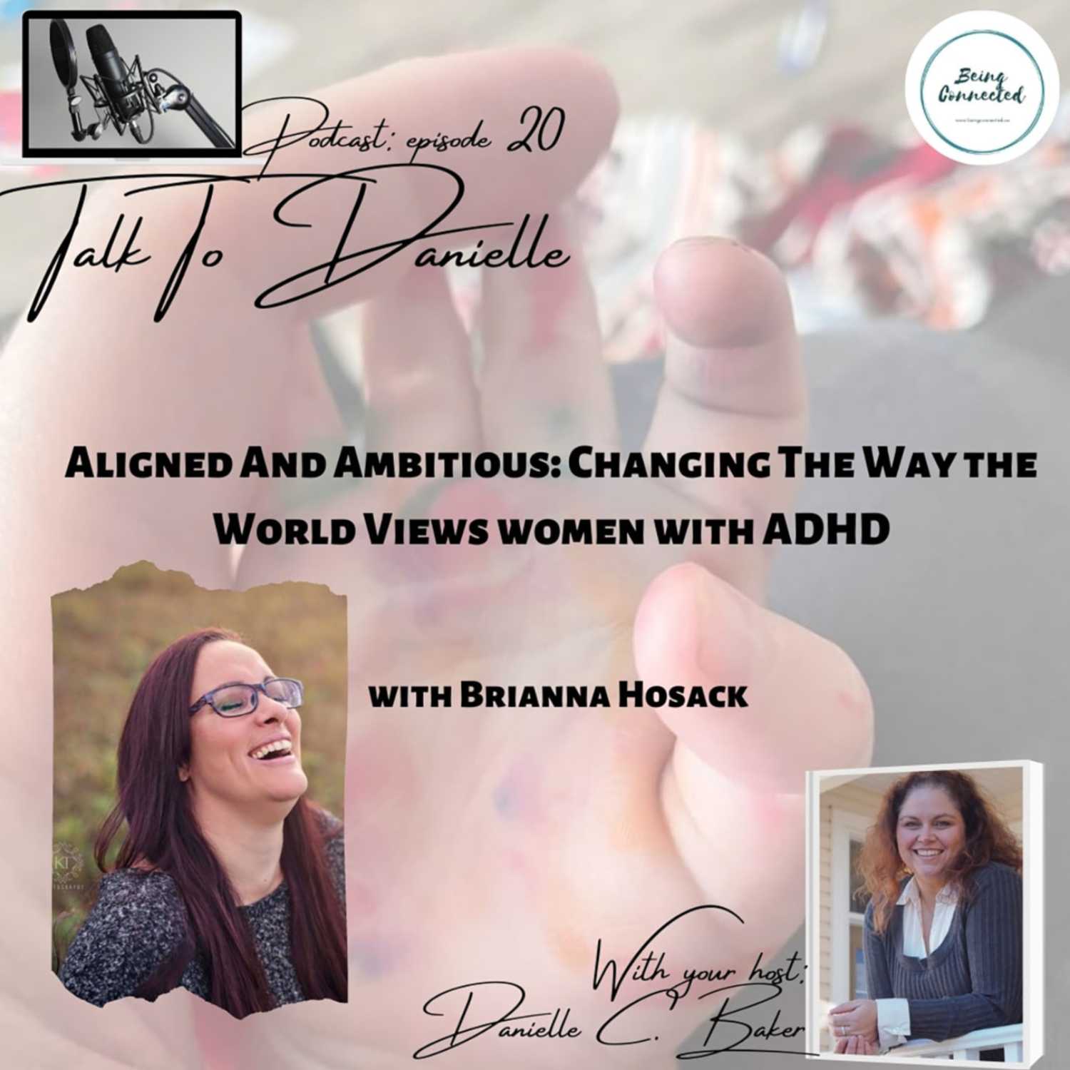 Aligned And Ambitious: Changing The Way The World Views Women With ADHD with Brianna Hosack