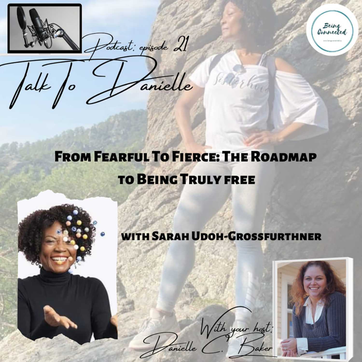 From Fearful To Fierce: The Roadmap To Being Truly Free with Sarah Udoh-Grossfurthner