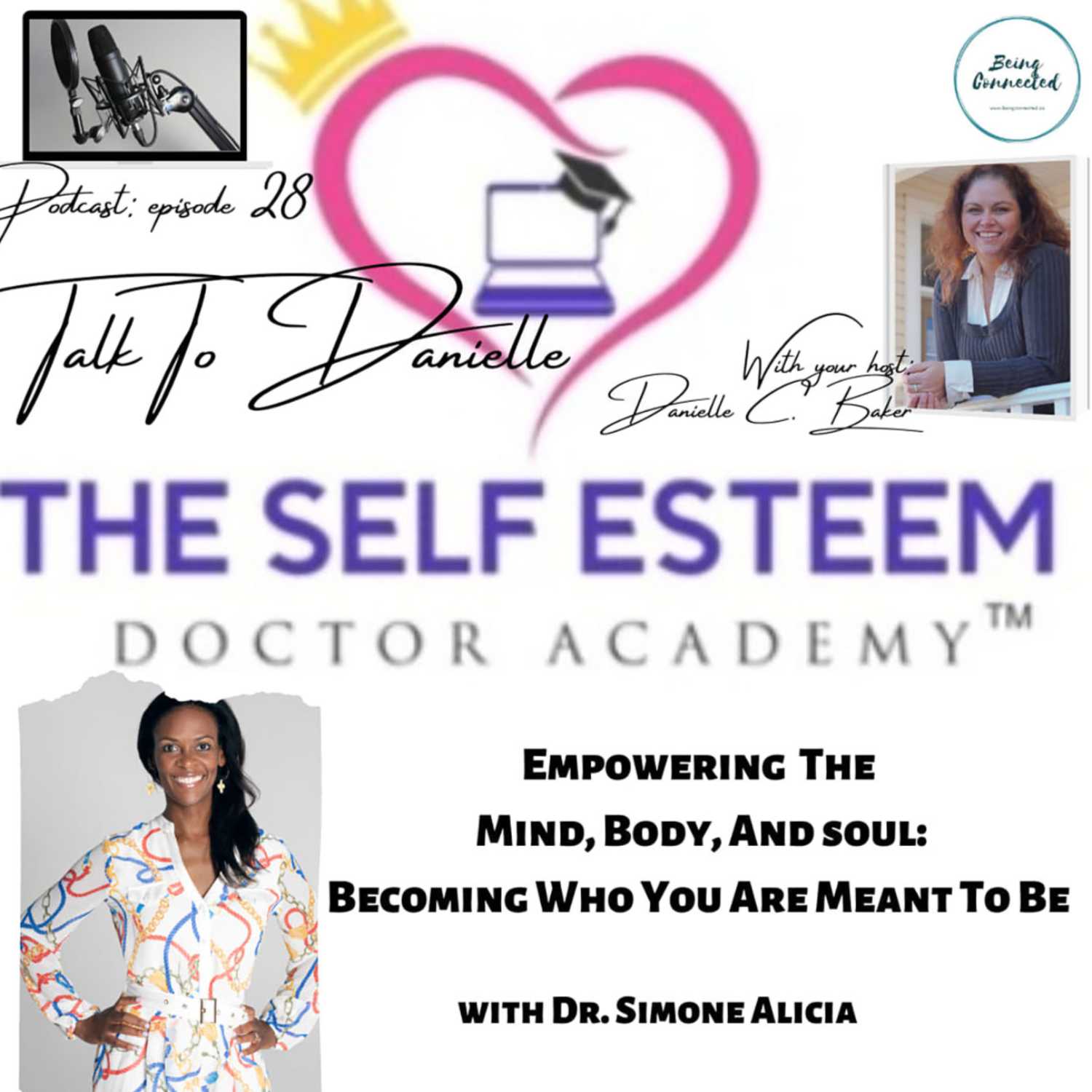 Empowering The Mind, Body And Soul: Becoming Who You Are Meant To Be with Dr. Simone Alicia