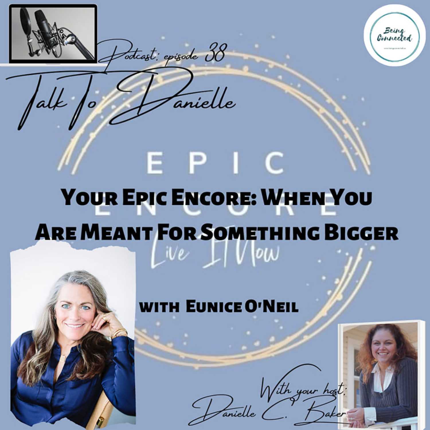 Your Epic Encore: When You Are Meant For Something Bigger with Eunice O'Neil