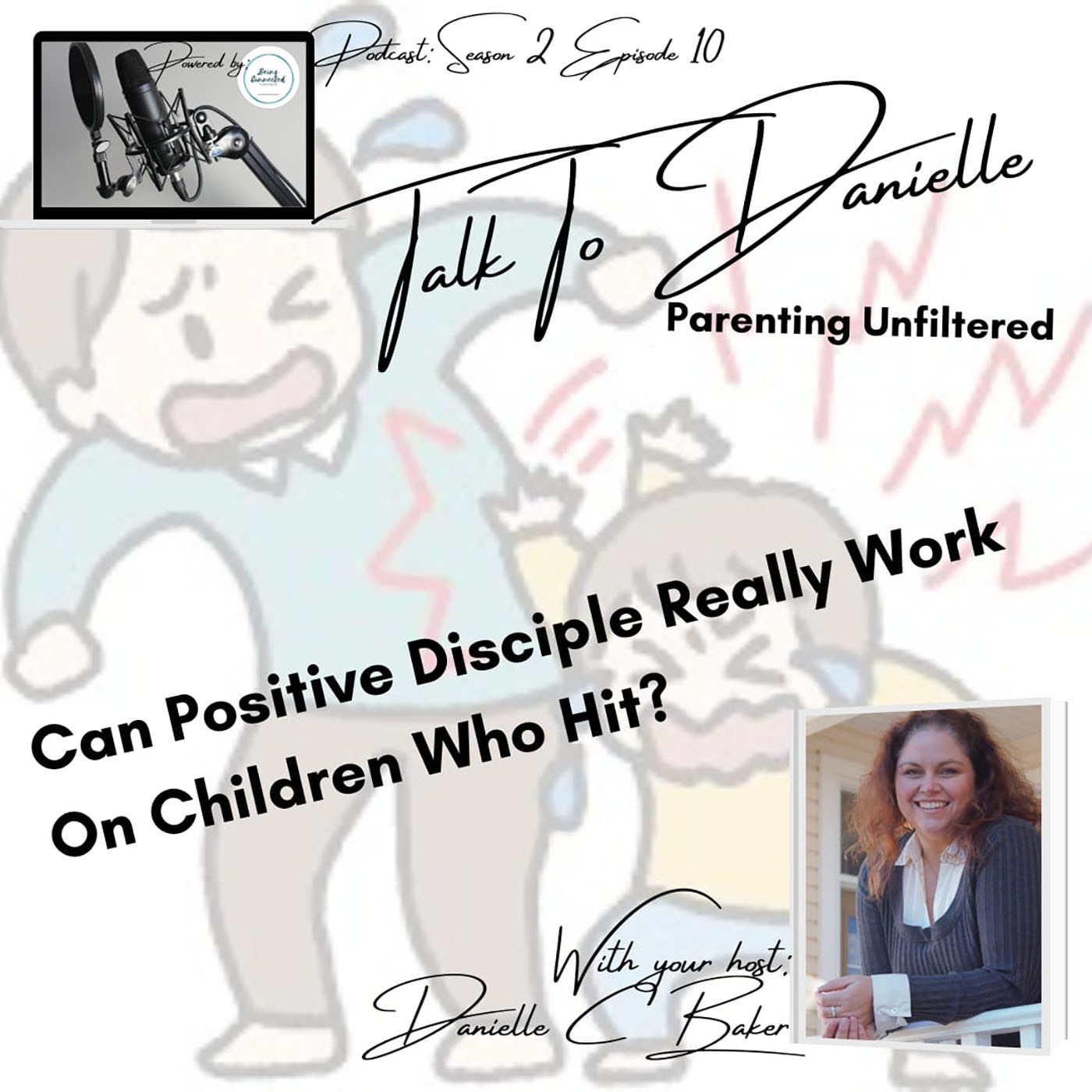 Can Positive Discipline Really Work With Children Who Hit? with Danielle C Baker