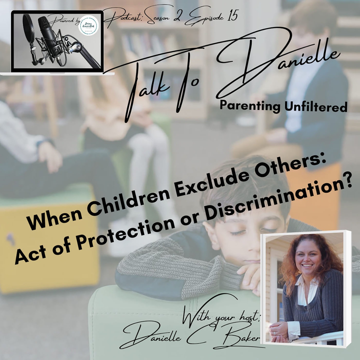 When Children Exclude Others: Act of Defense or Act of Discrimination? with Danielle C Baker