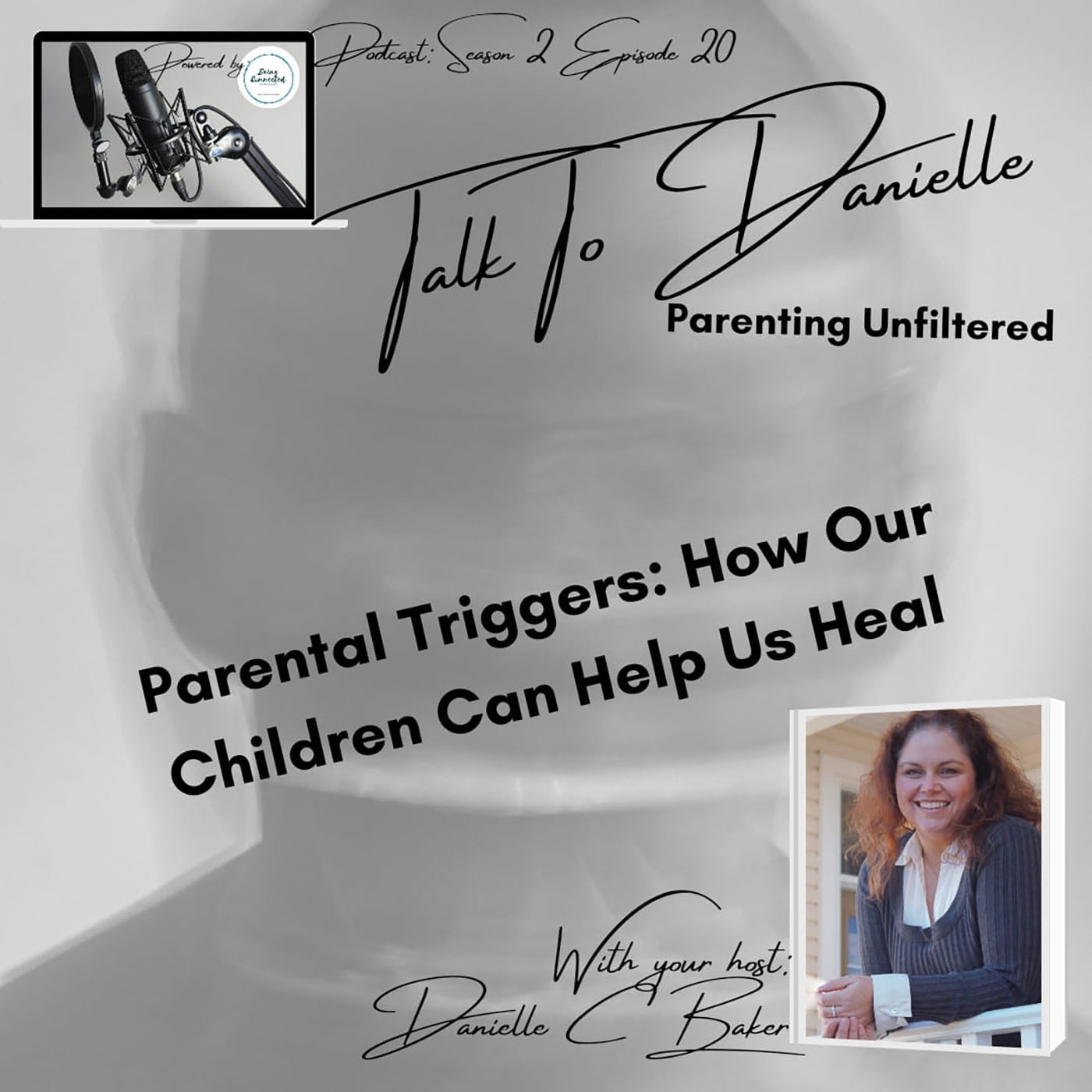 Parental Triggers: How Our Children Can Help Us Heal with Danielle C Baker