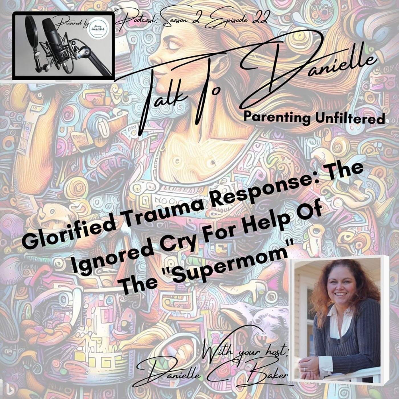 Glorified Trauma Response: The Ignored Cry For Help Of The Supermom with Danielle C Baker