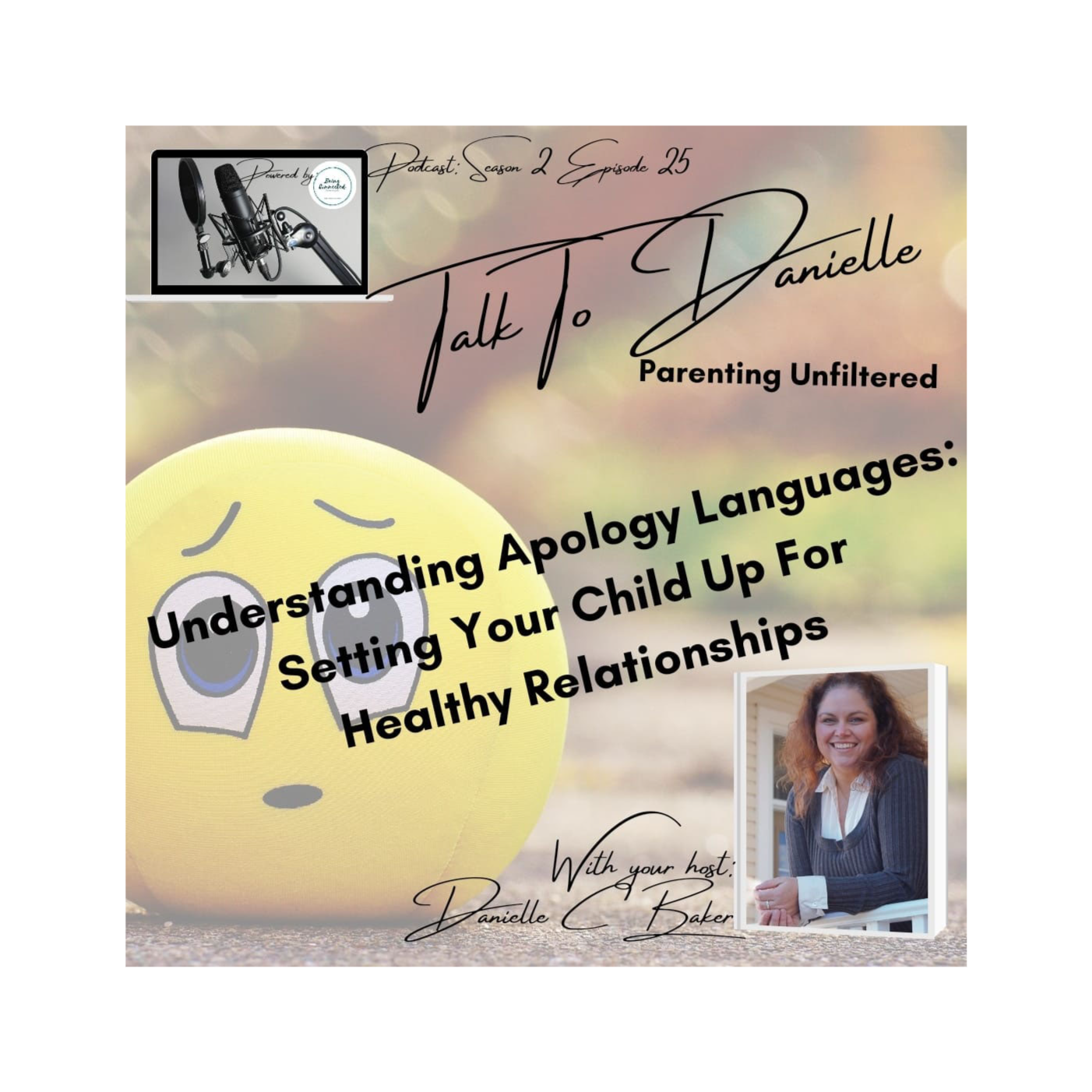 Understanding Apology Languages: Setting Your Child Up For Healthy Relationships with Danielle C Baker