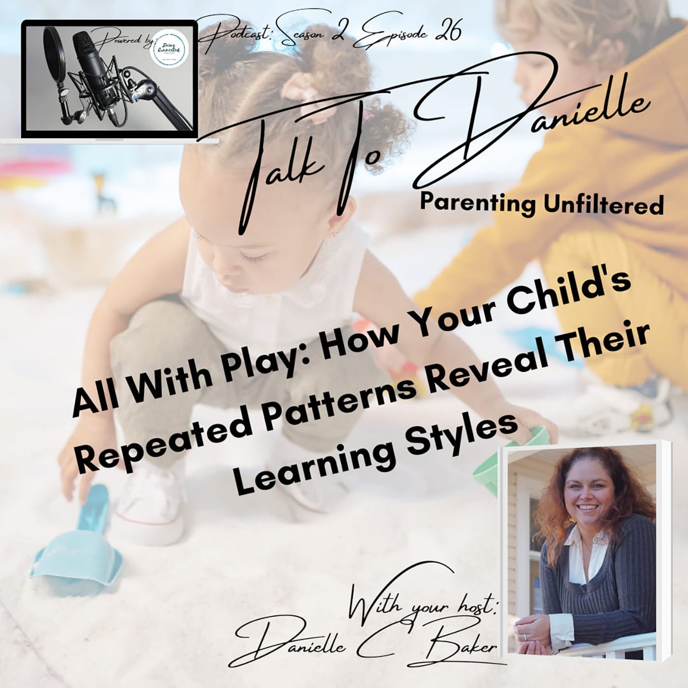 All With Play: How Your Child's Repeated Patterns Reveal Their Learning Styles with Danielle C Baker