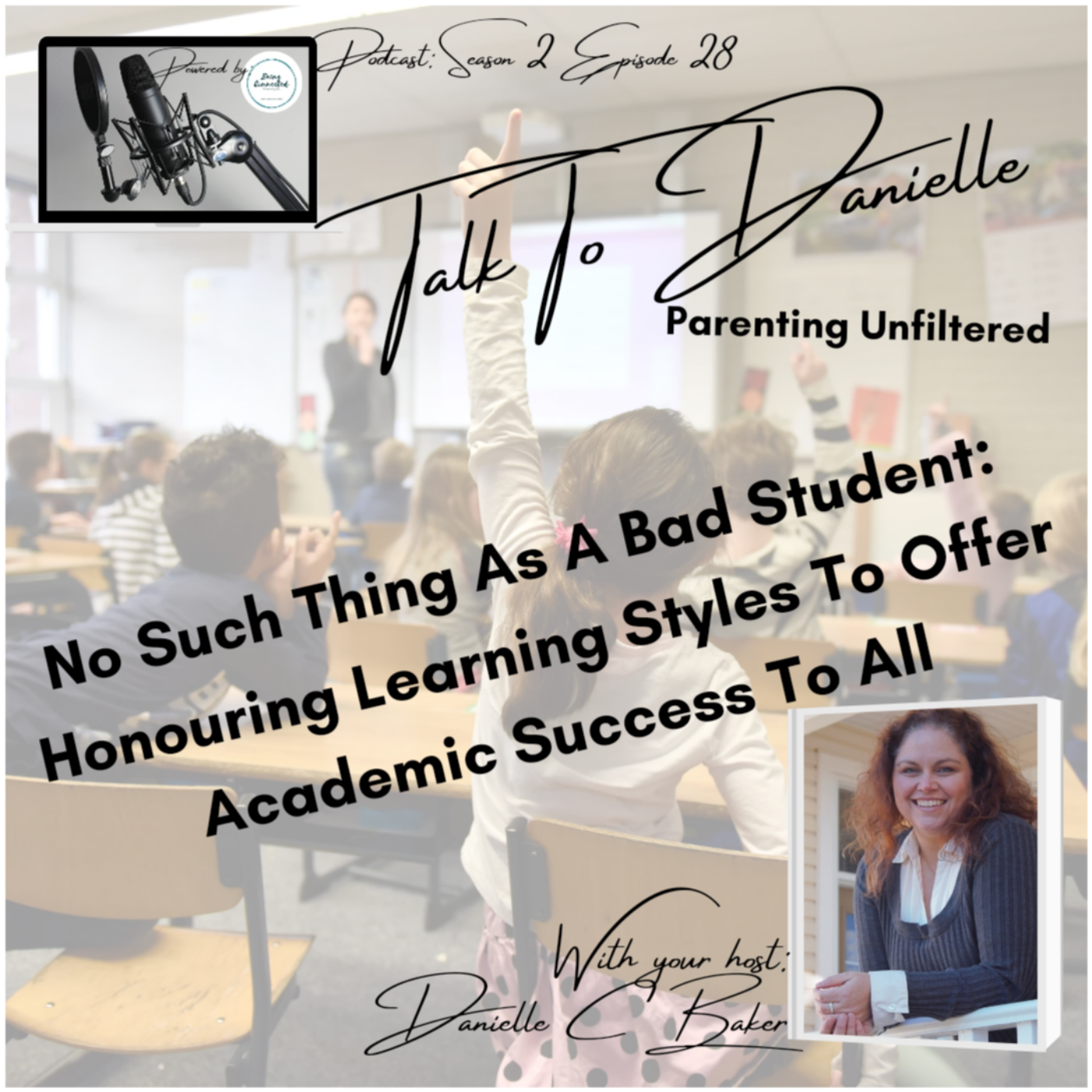 No Such Thing As A Bad Student: Honouring Learning Styles For  Academic Success To All with Danielle C Baker