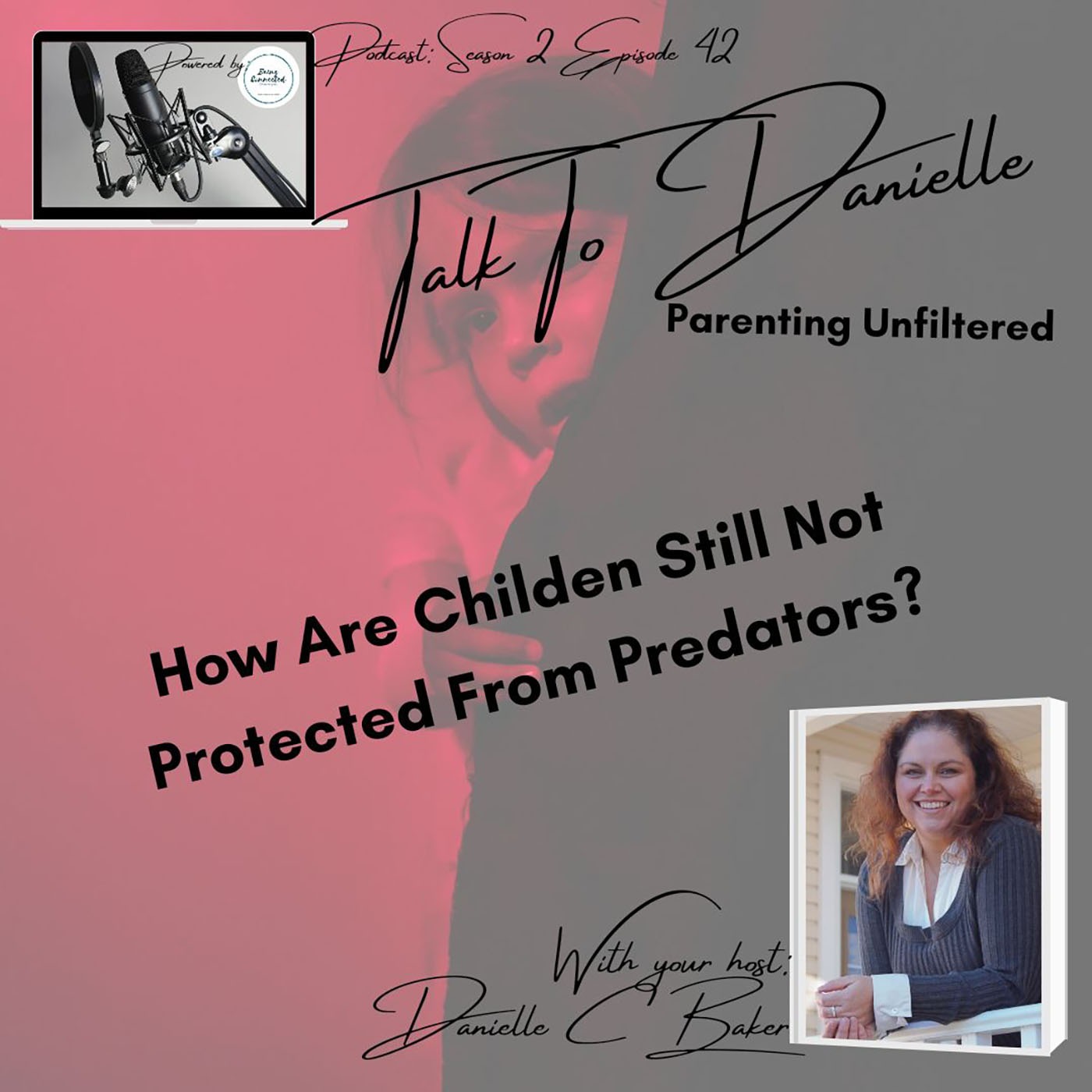 How Are Children Still Not Protected From Predators? with Danielle C Baker