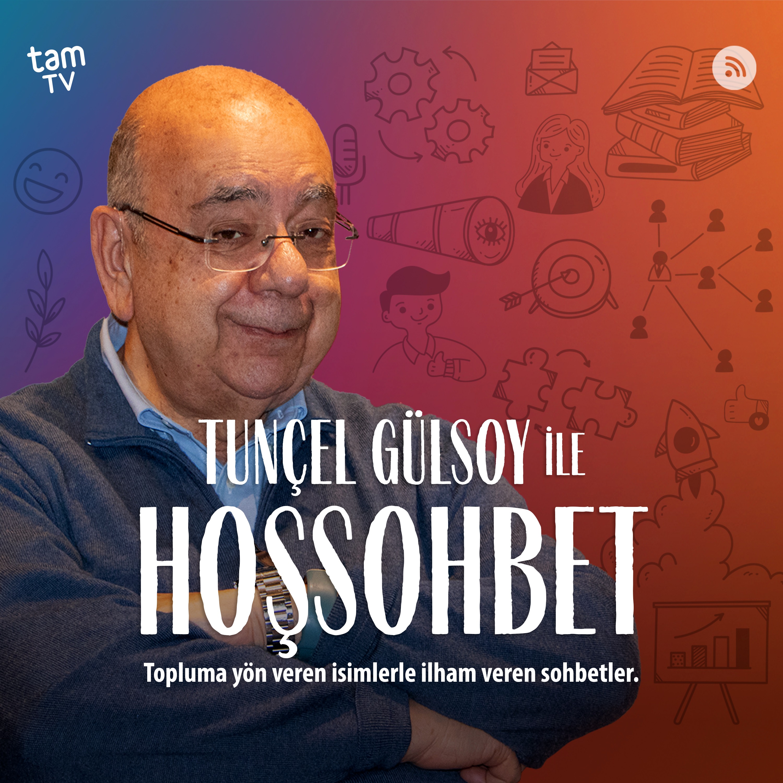 Tunçel Gülsoy ile Hoşsohbet | Tam TV