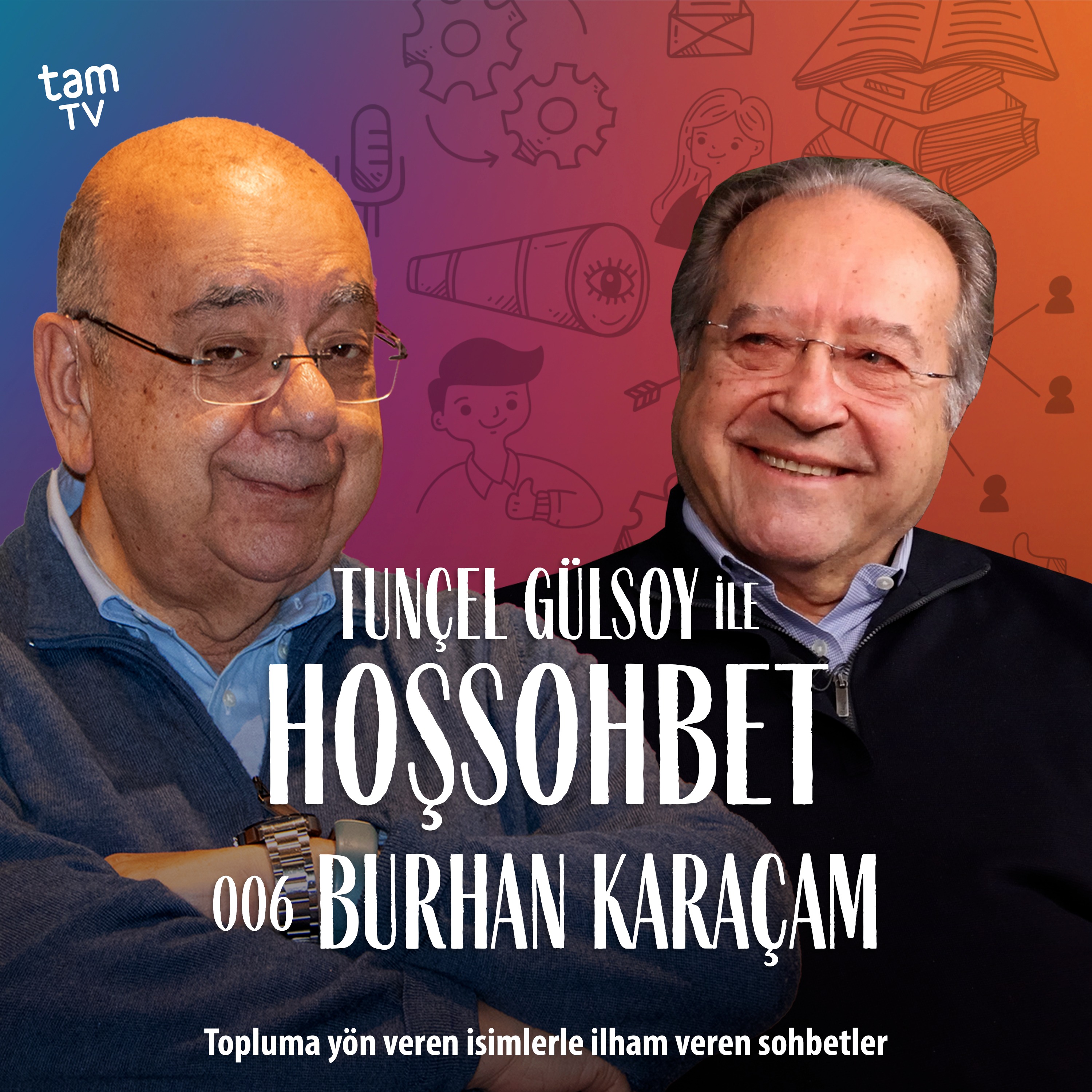 Tunçel Gülsoy ile Hoşsohbet | Tam TV