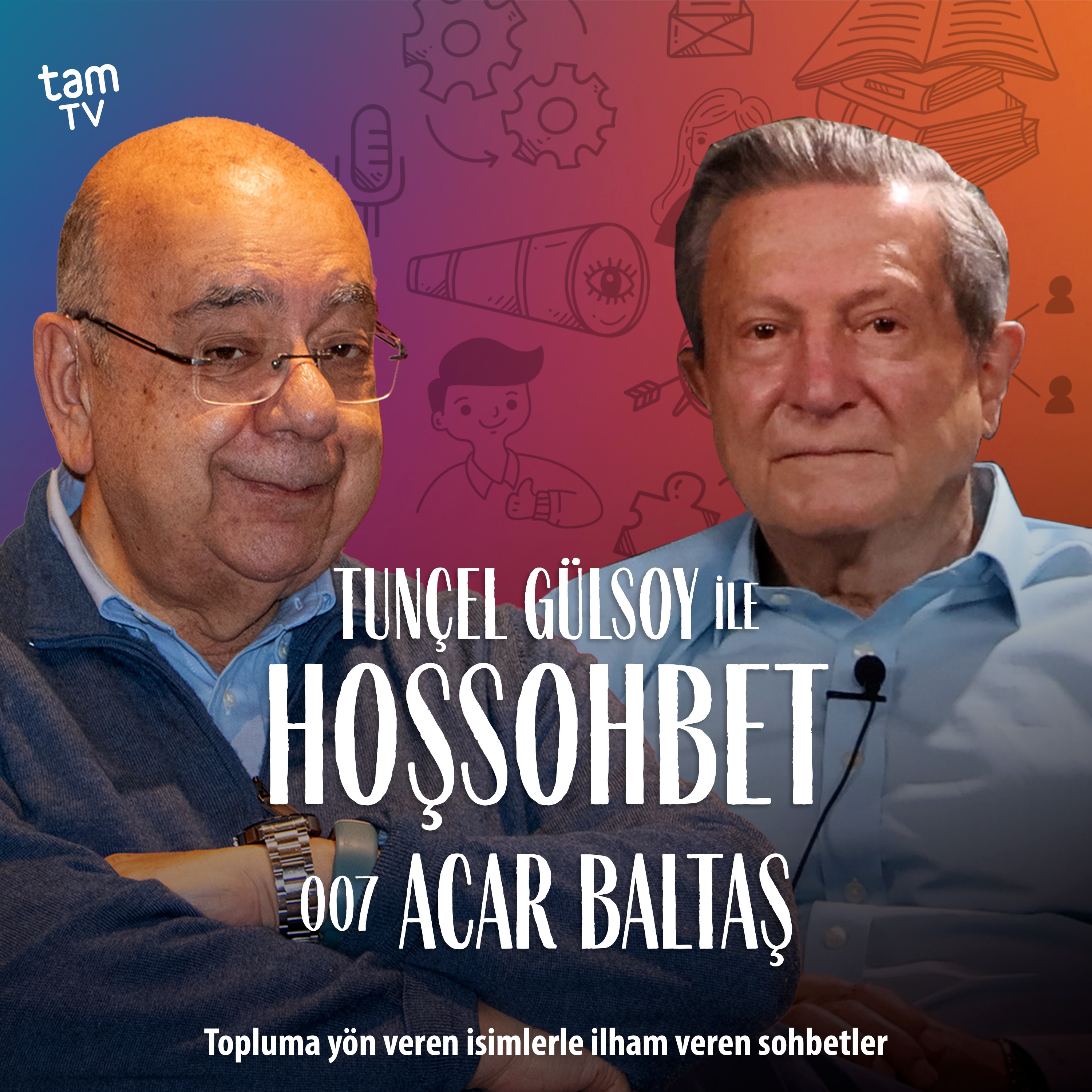 Tunçel Gülsoy ile Hoşsohbet | Tam TV