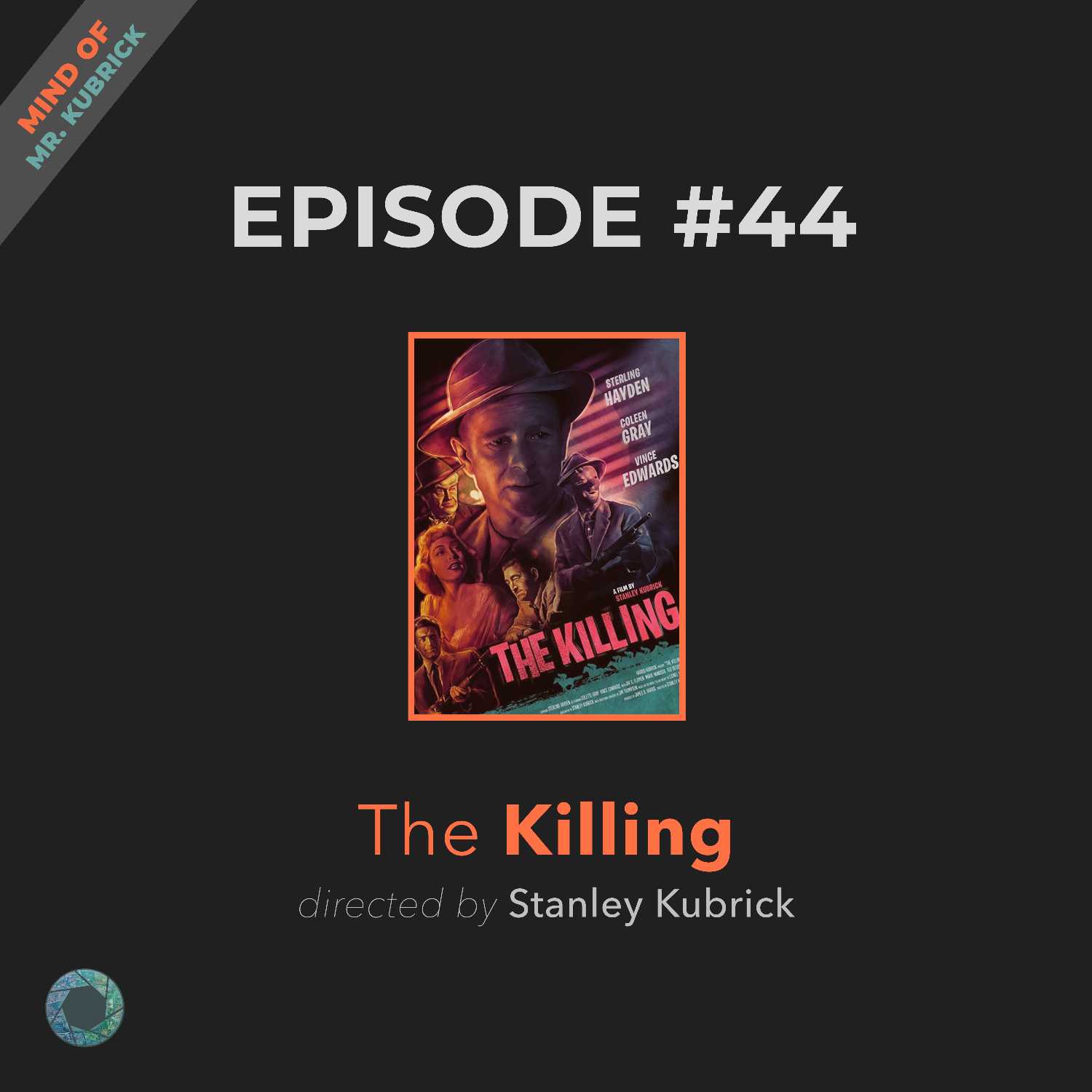 44. The Killing (The Mind of Mr. Kubrick)