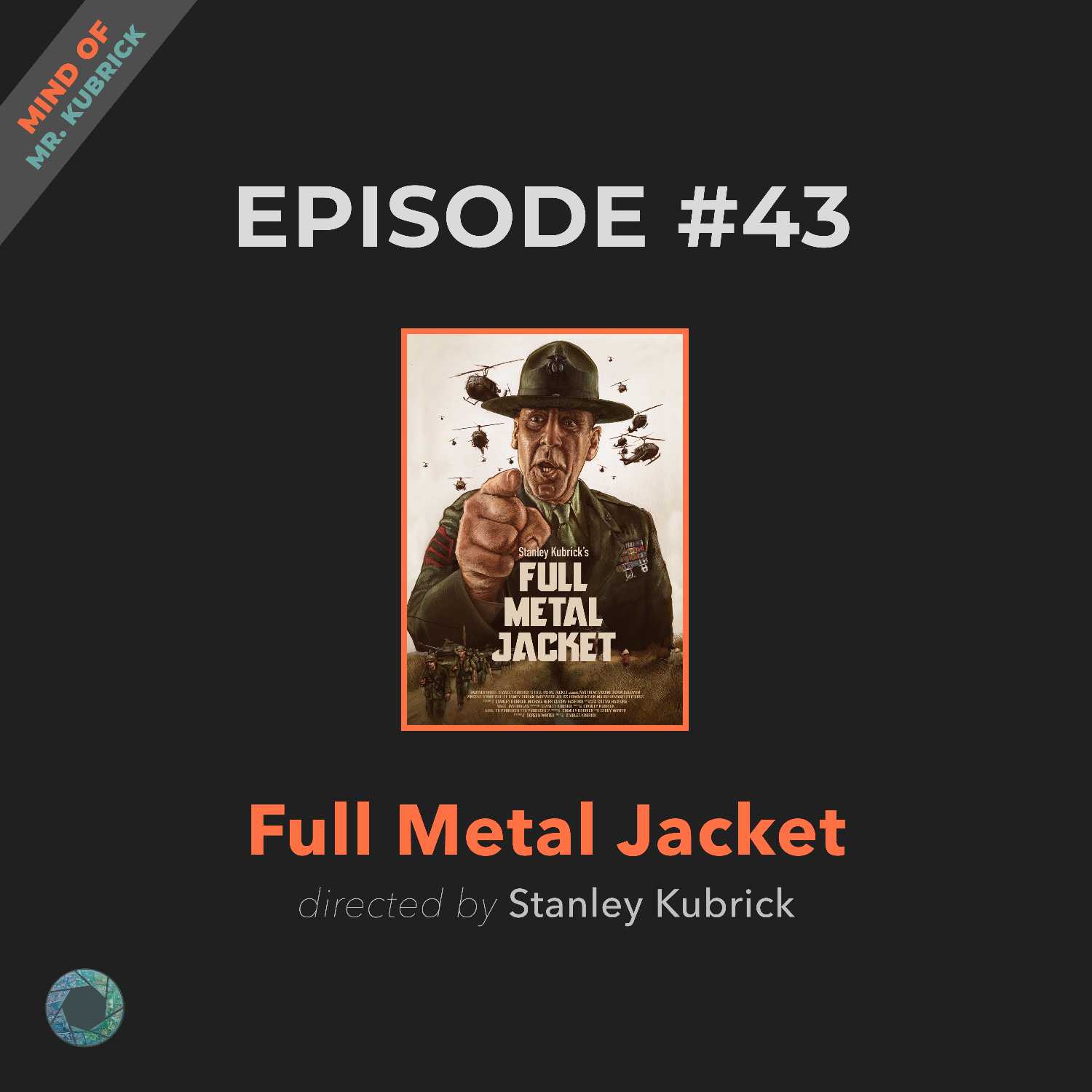 43. Full Metal Jacket (The Mind of Mr. Kubrick)