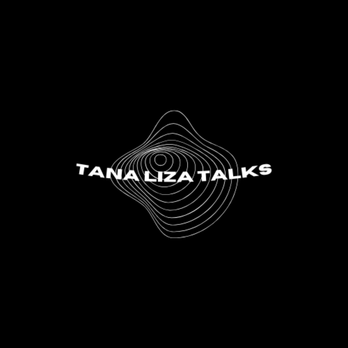 Tana Liza Talks