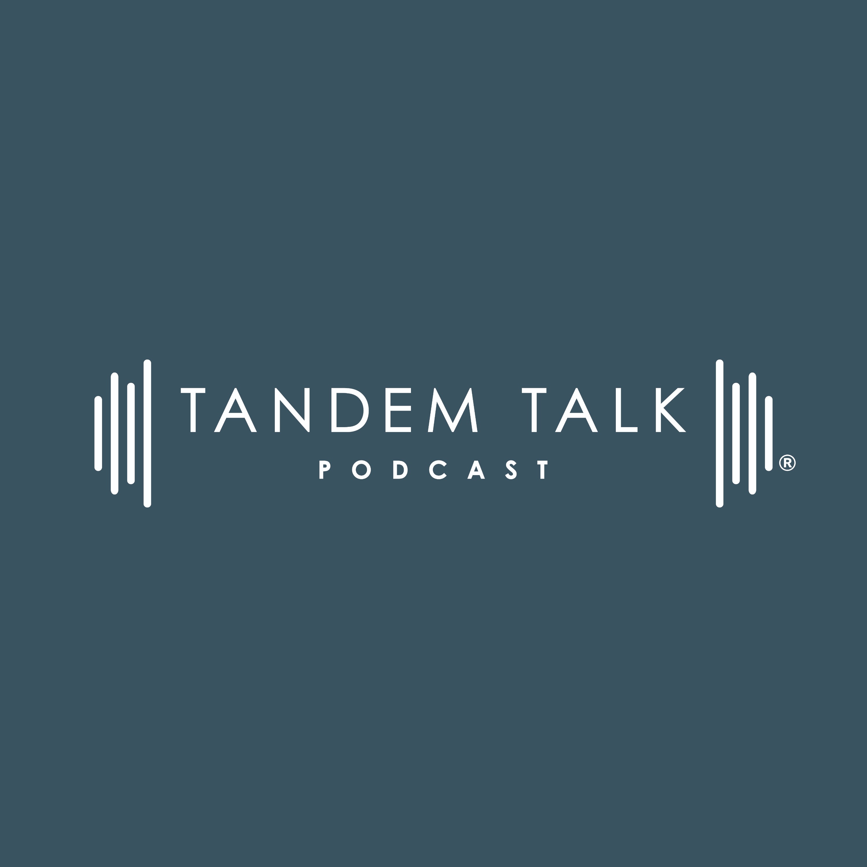 Tandem Talk, Episode 16: Patience—the Watch Word of 2024