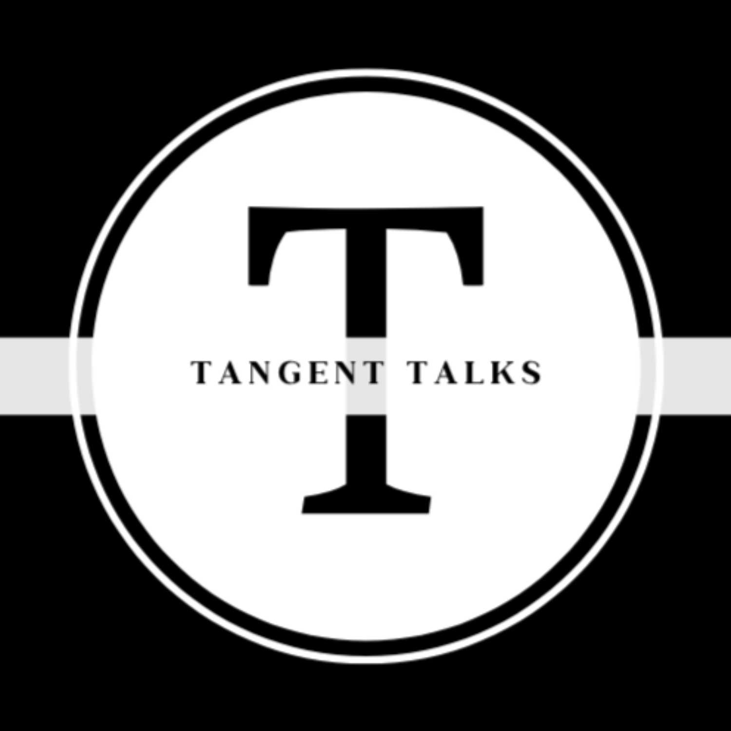 Tangent Talks