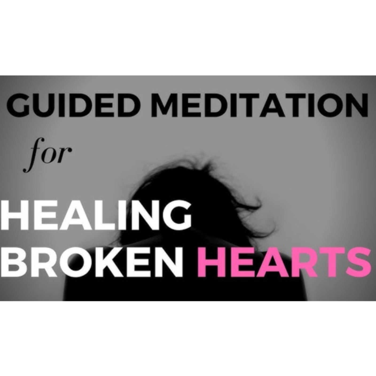 Guided Meditation for Healing Broken Hearts (Removing Negative Attachments) episode artwork
