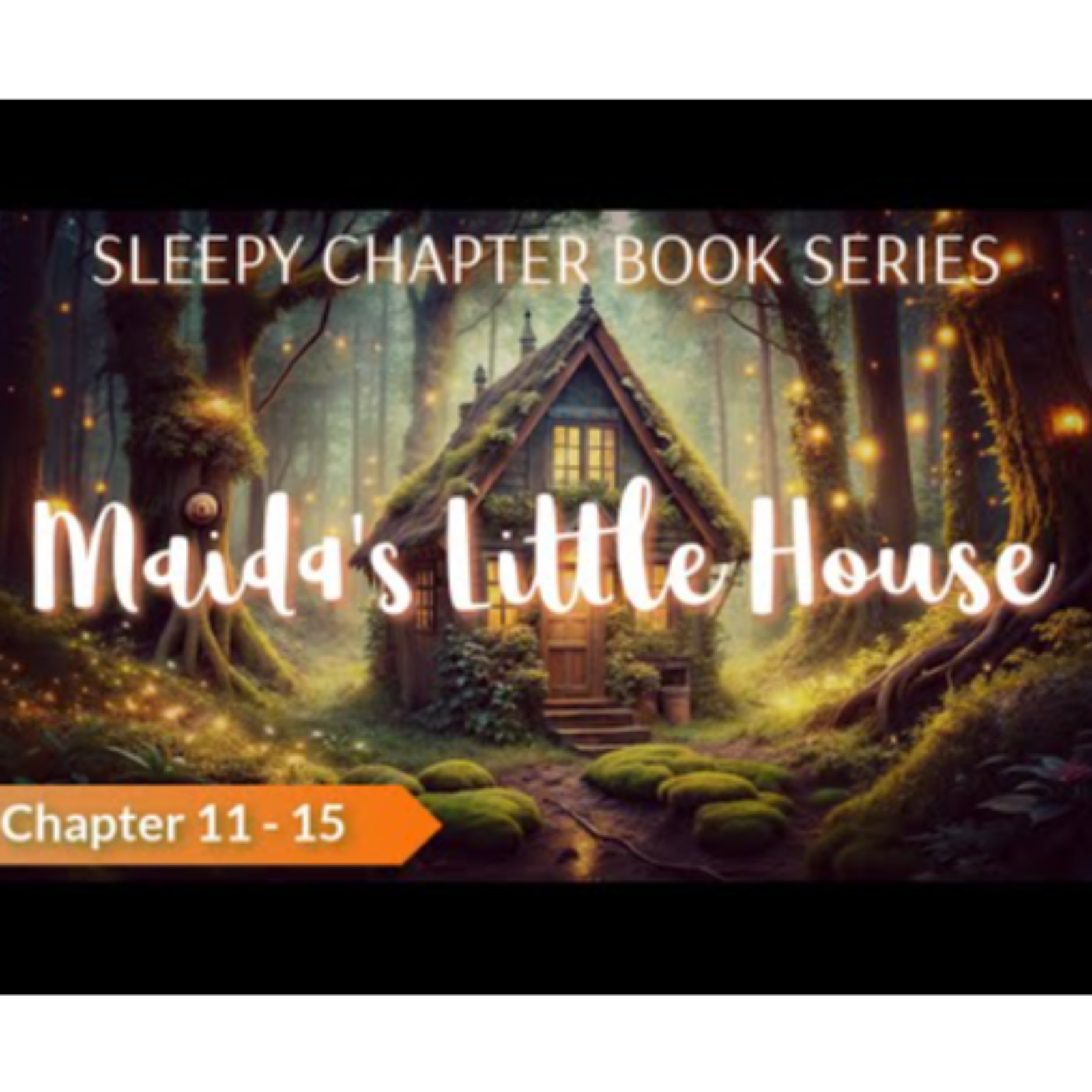 Chapter Book for Sleep_ Drift Off with _MAIDA_S LITTLE HOUSE_ - Chapters 11-15 episode artwork