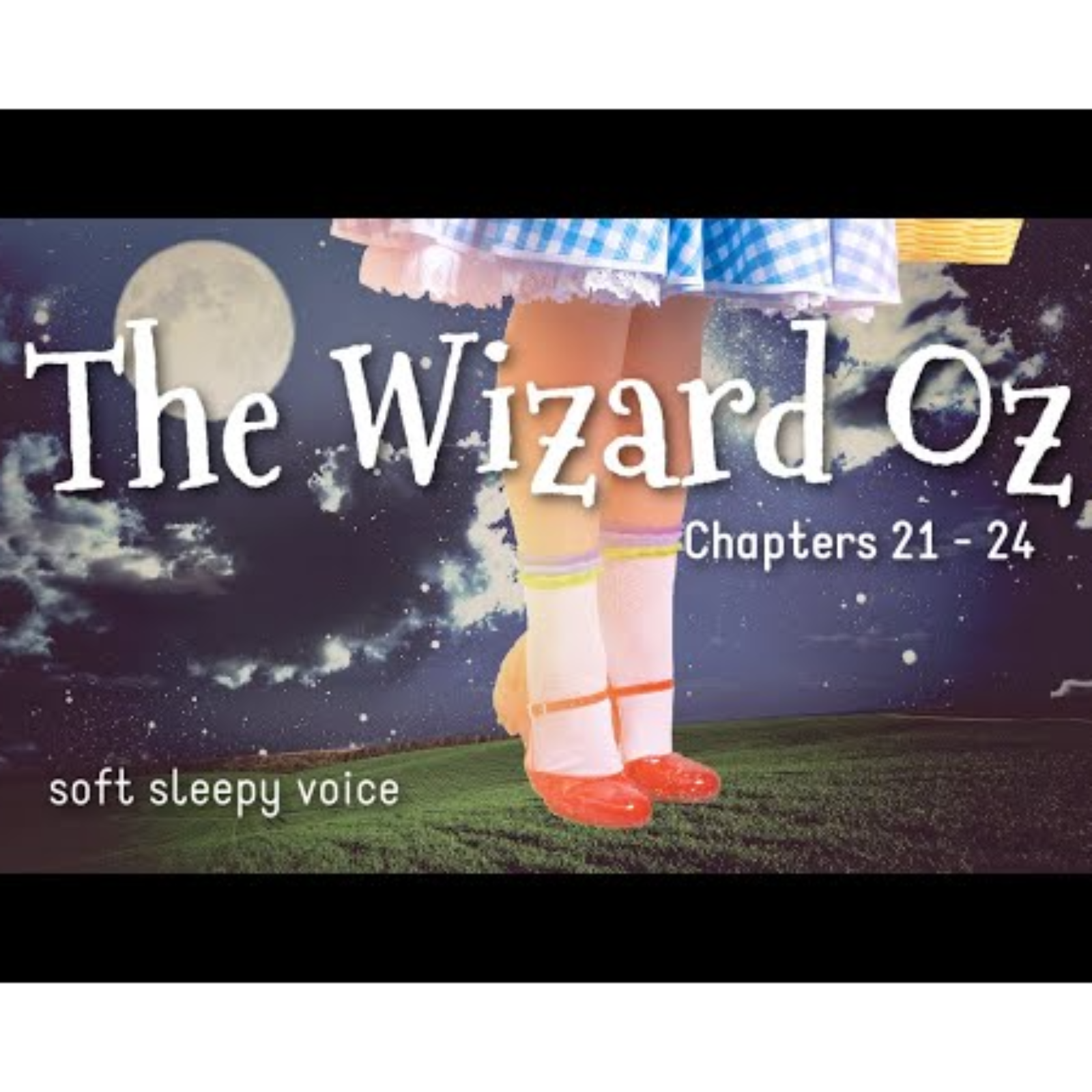 😴 Sleepy Soft Voice Narration of THE FINAL CHAPTERS of THE WIZARD OF OZ ( 21 - 24) _ Bedtime Story episode artwork