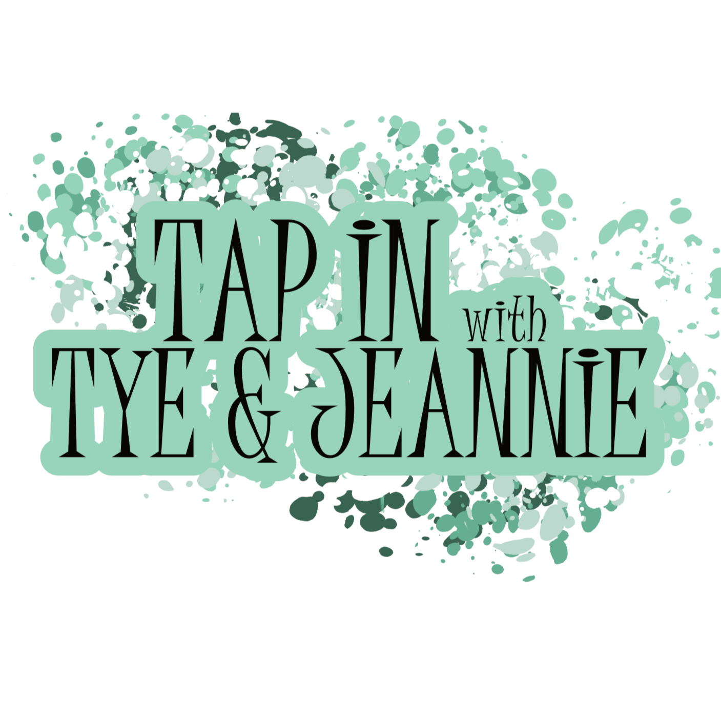 Tap In with Tye and Jeannie