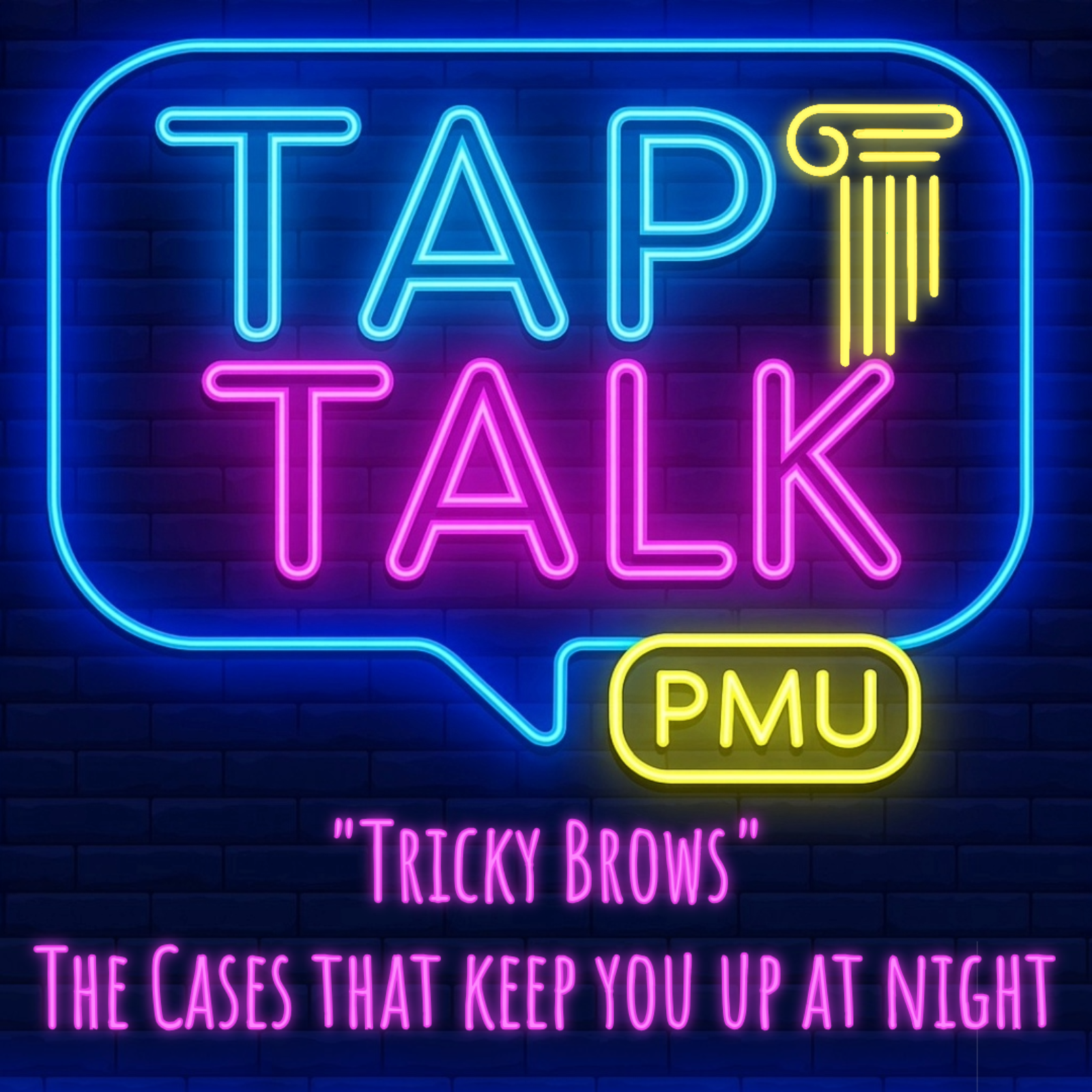 Tap Talk Episode 2 - "Tricky Brows" The Cases That Keep You Up At Night episode artwork