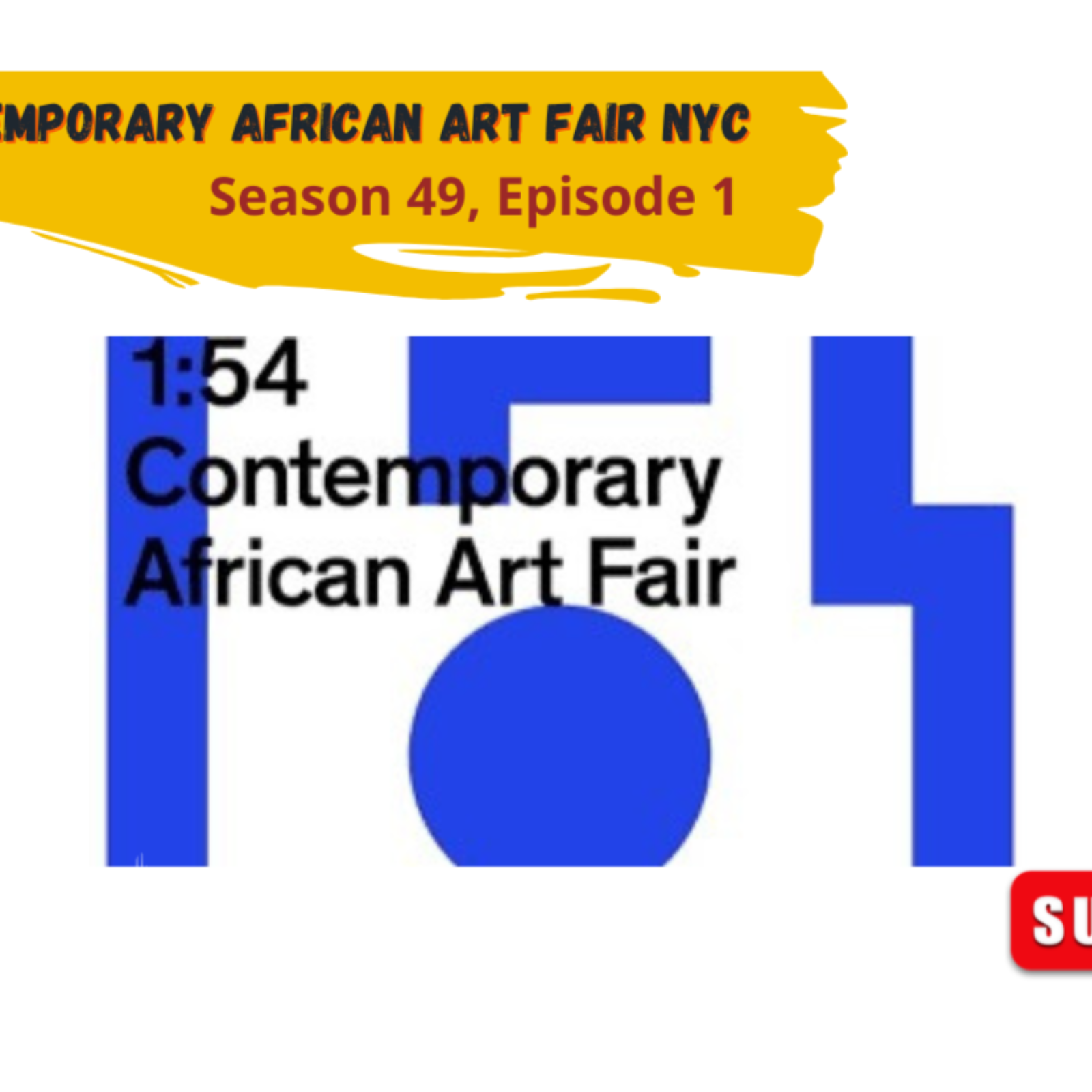 1-54 Contemporary African Art Fair NYC (Season 49, Episode 1) episode artwork