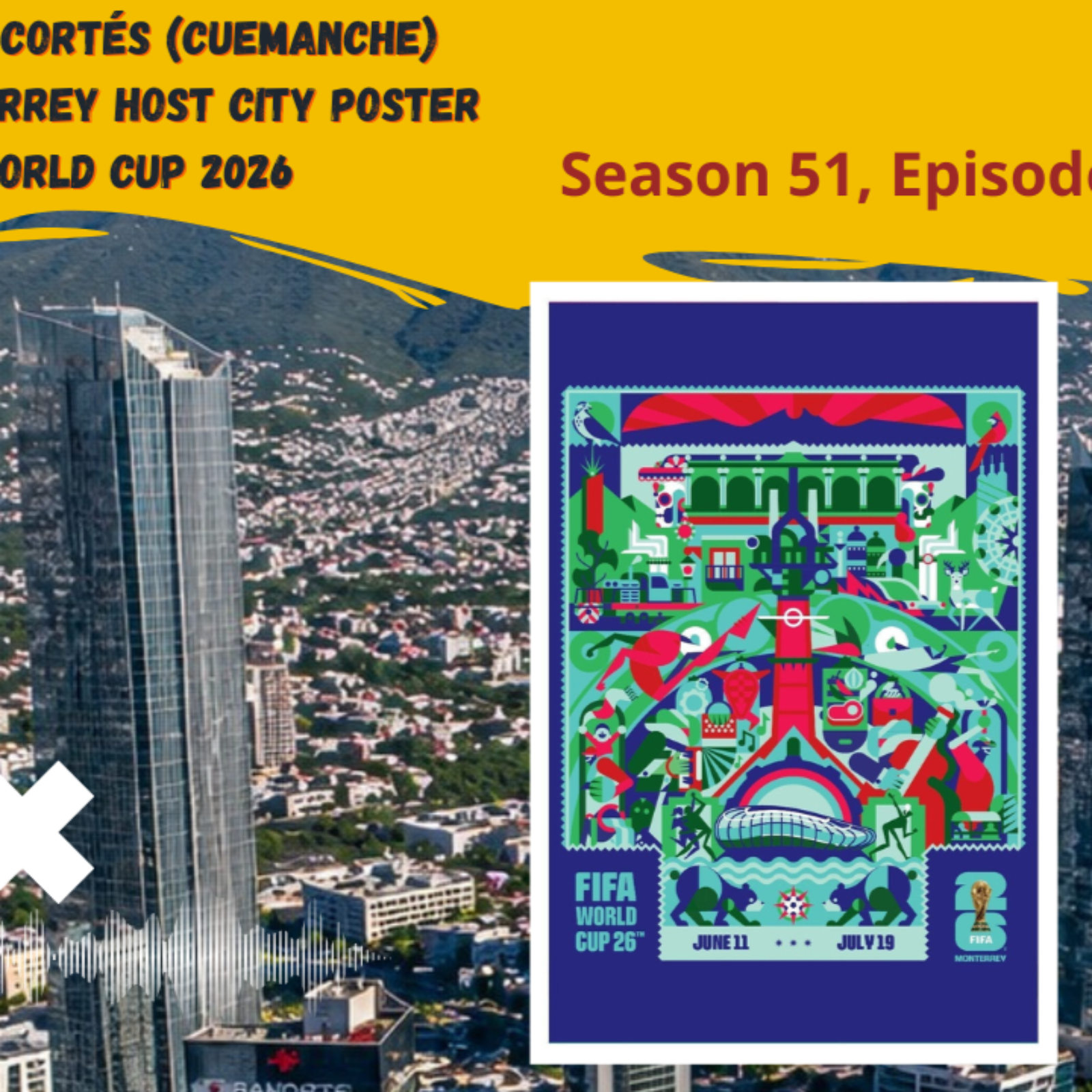 Mario Cortés (Cuemanche) | FIFA World Cup 2026 Monterrey, Mexico Poster | (Season 51, Episode 1)