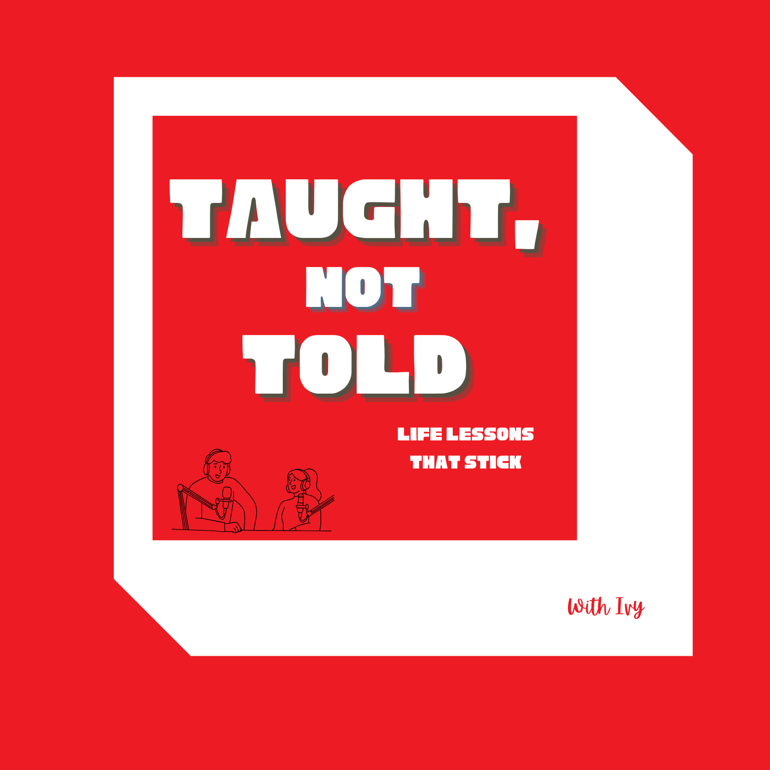 Taught, Not Told: Life Lessons That Stick