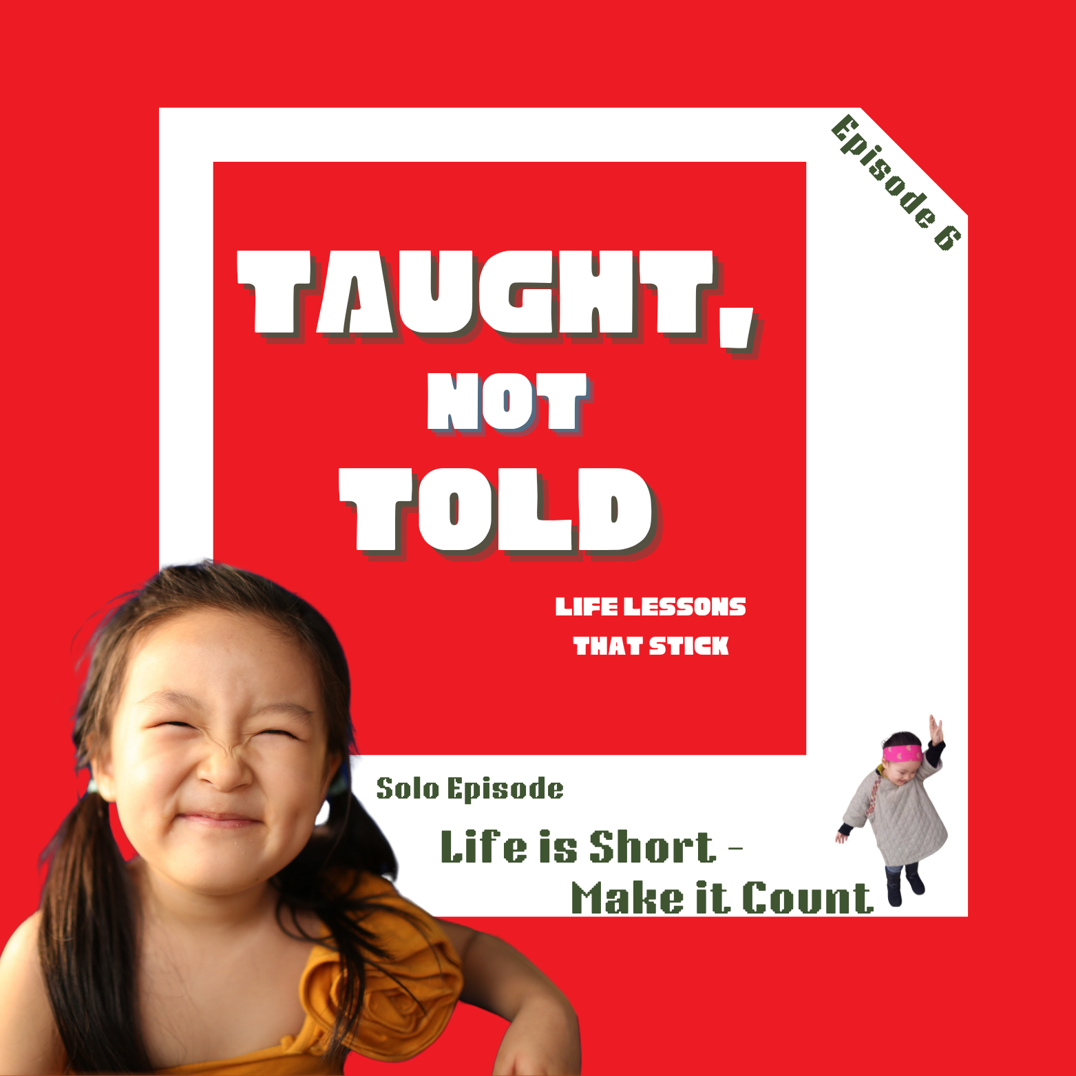 Taught, Not Told: Life Lessons That Stick