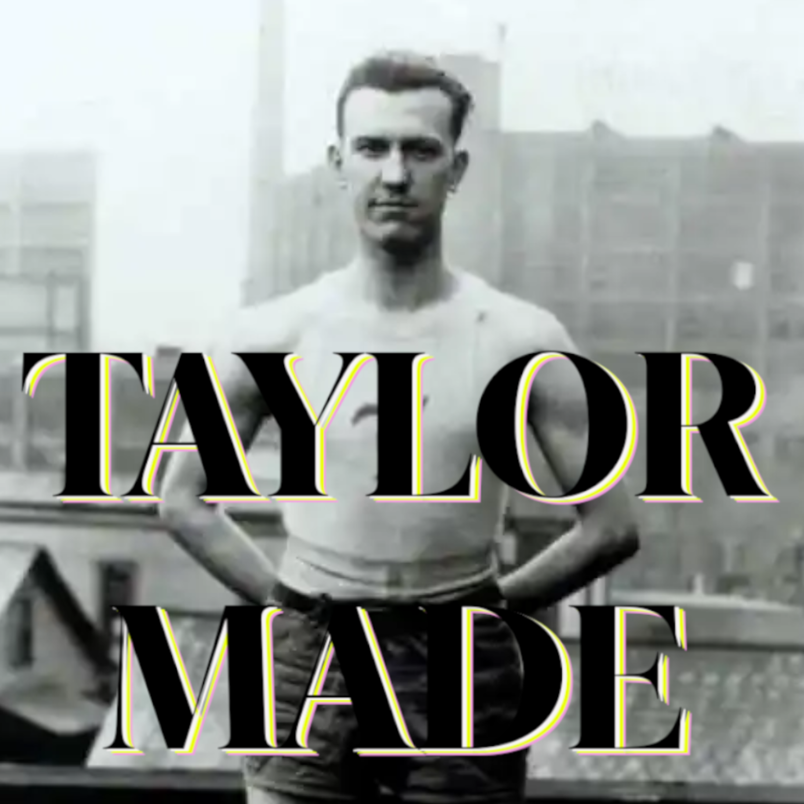 Taylor Made: The Familial Comedy History Podcast