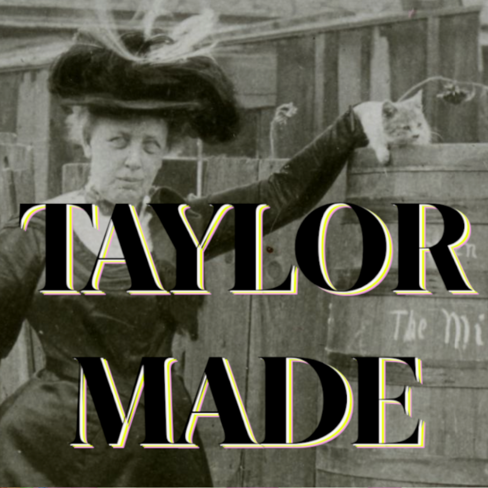 Taylor Made: The Familial Comedy History Podcast