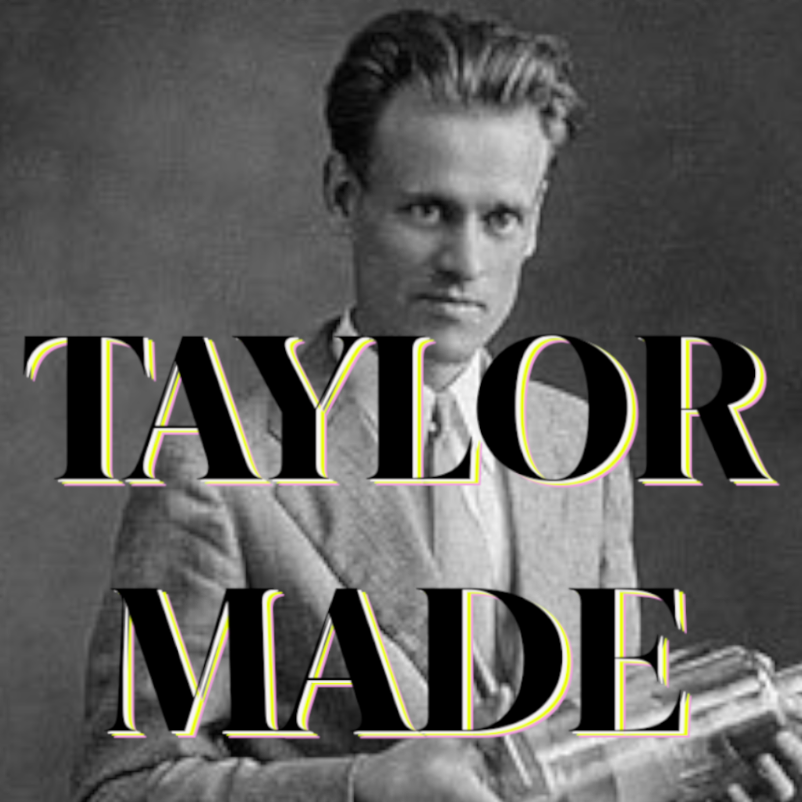 Taylor Made: The Familial Comedy History Podcast