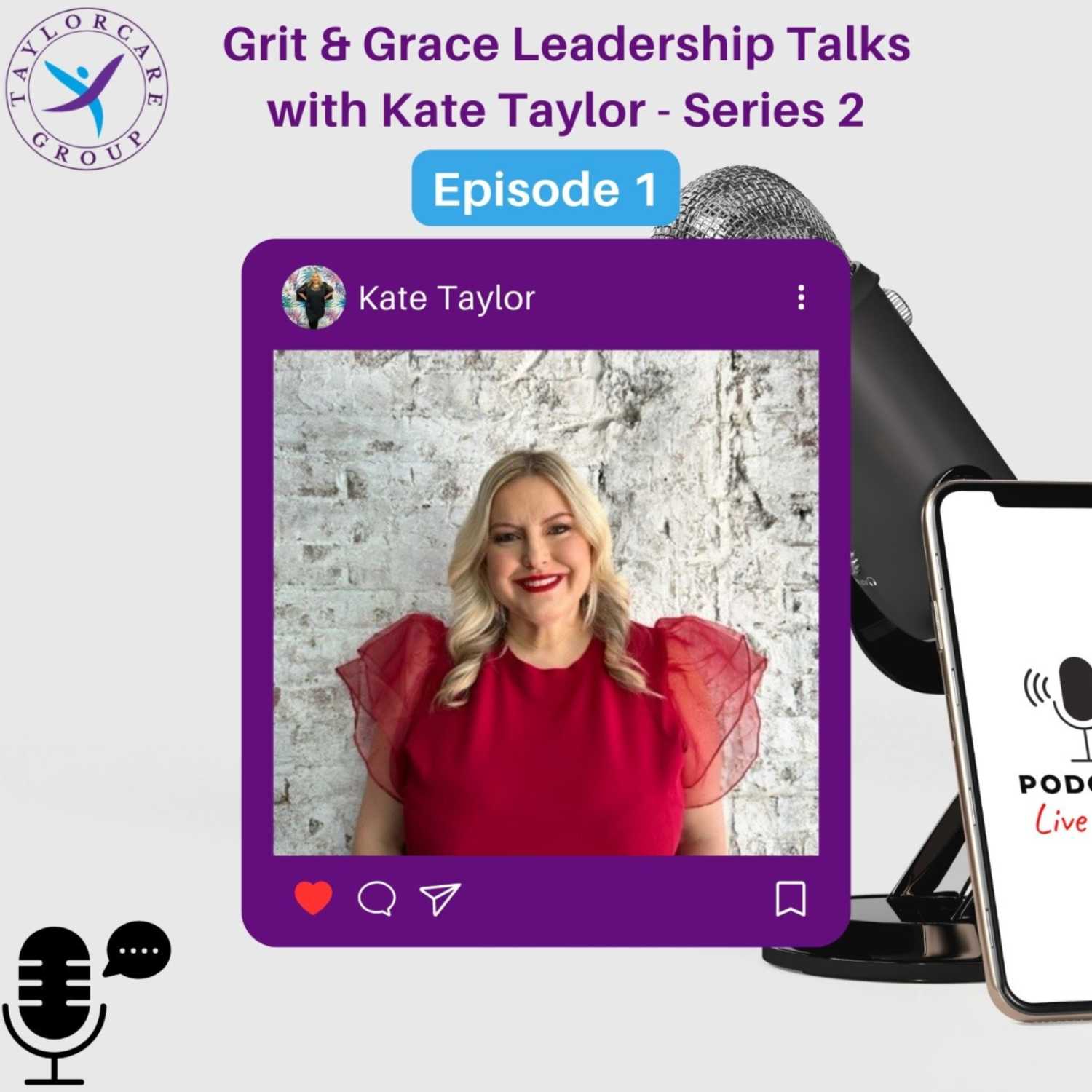 Grit & Grace Leadership Talks with Kate Taylor