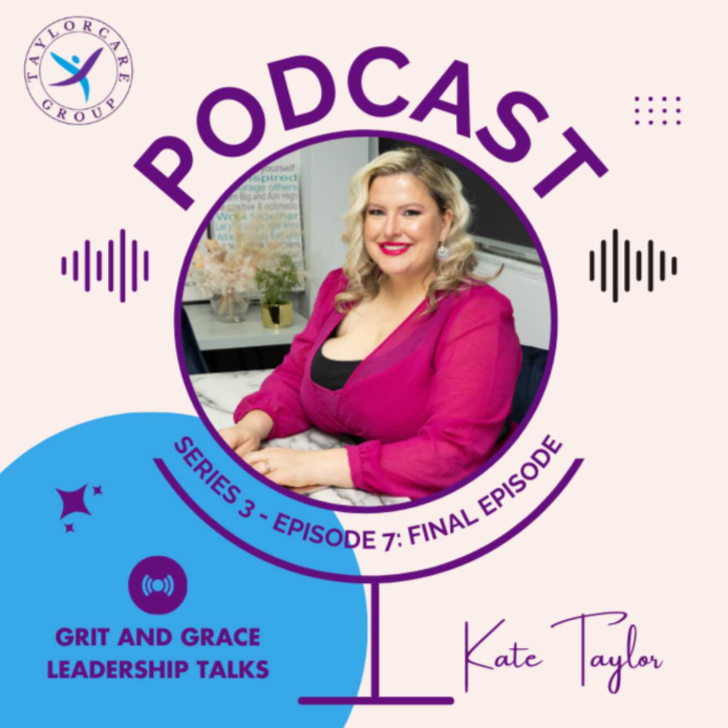Grit & Grace Leadership Talks with Kate Taylor