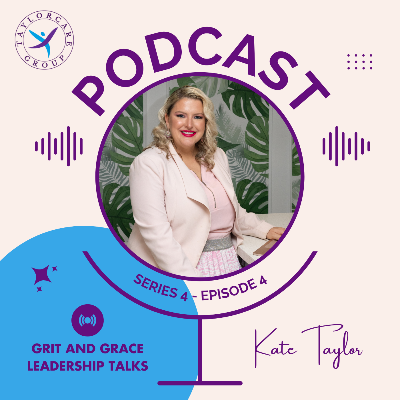 Grit & Grace Leadership Talks with Kate Taylor