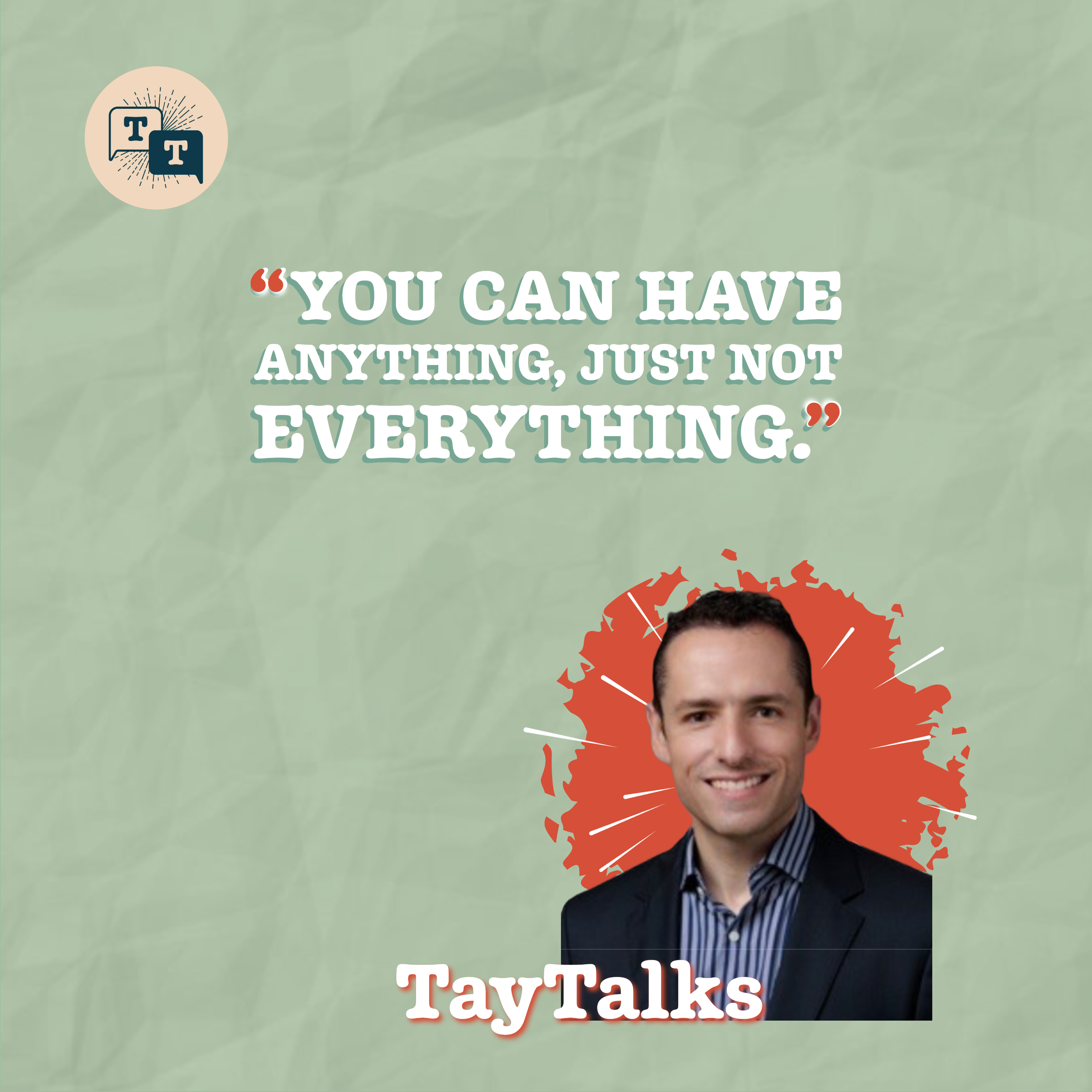 You Can Have Anything, Just Not Everything