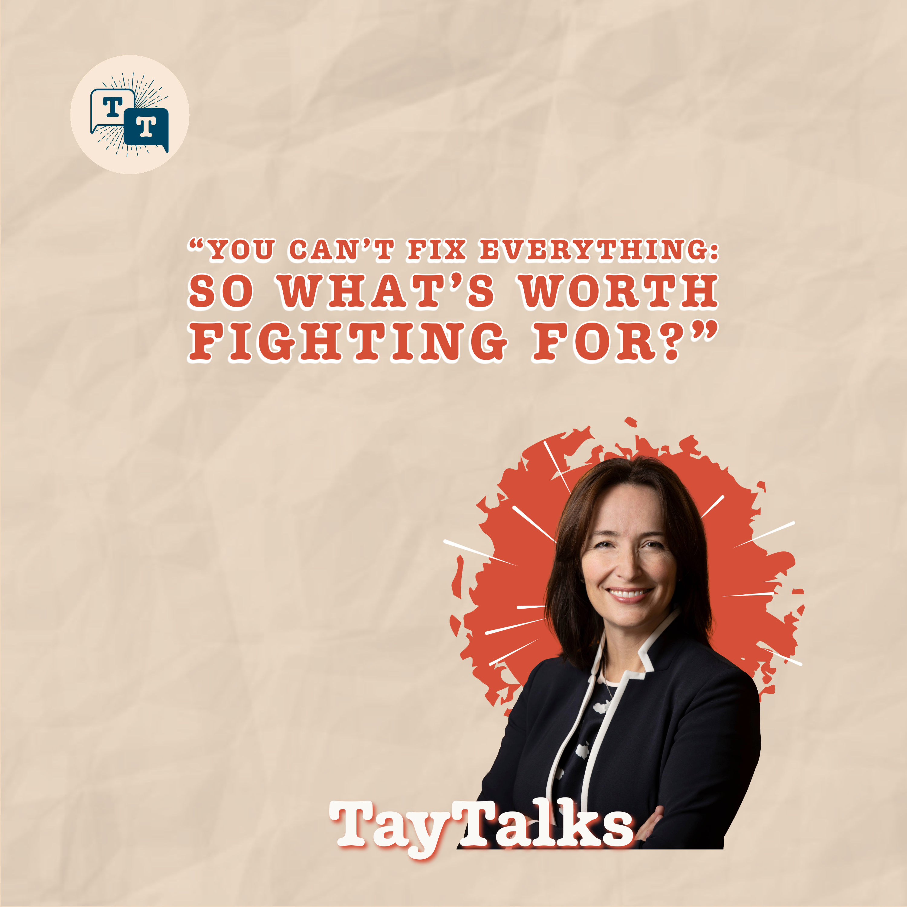 “You Can’t Fix Everything”: So What’s Worth Fighting For?