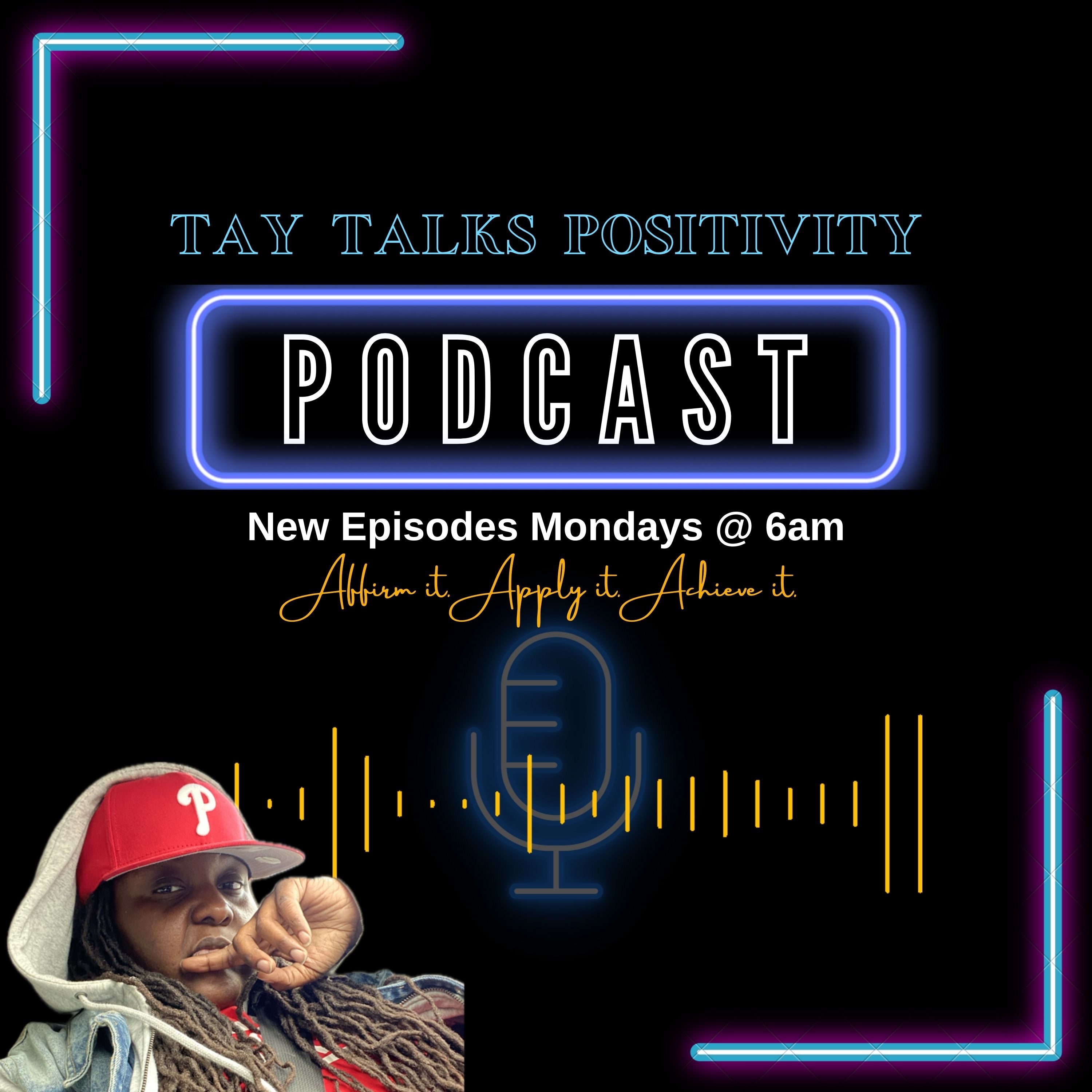 Tay Talks Positivity