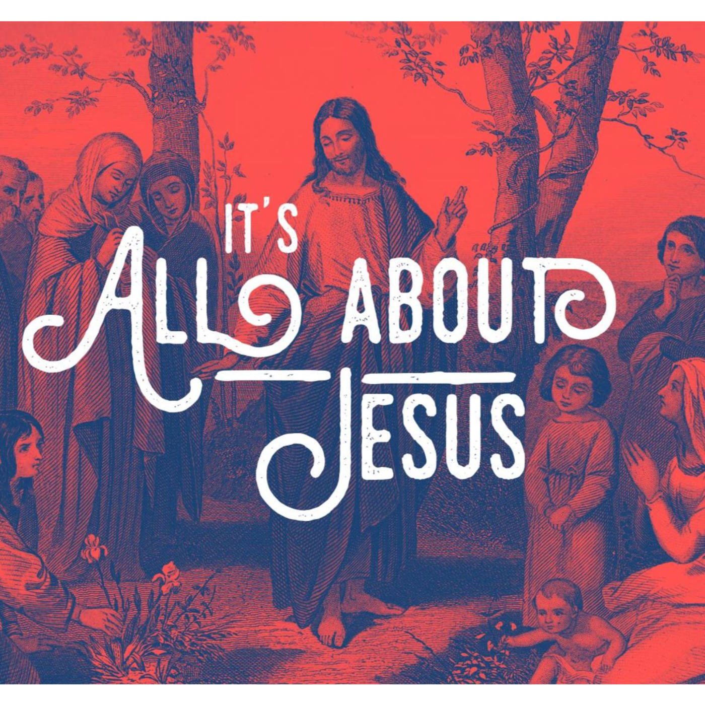 It's All About Jesus:  Session 1 - The Mission of Jesus