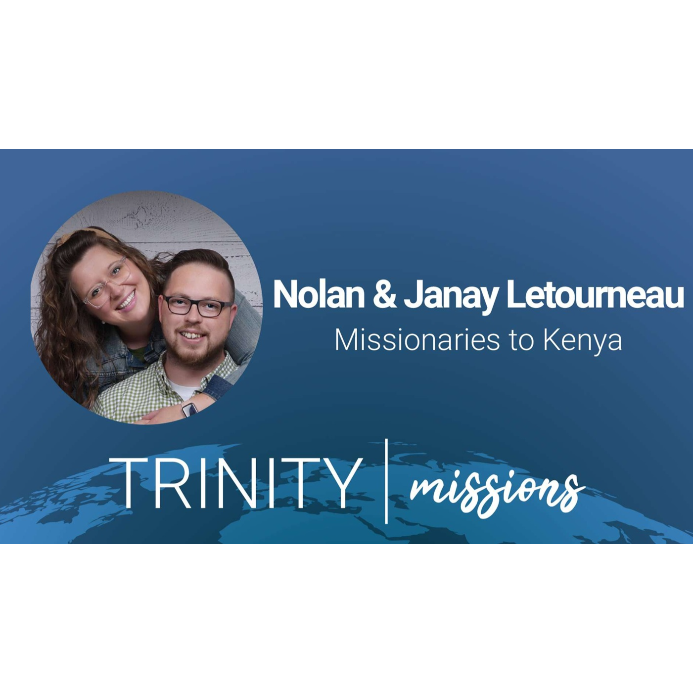 Missionary Guest:  Nolan LeTourneau - Kenya