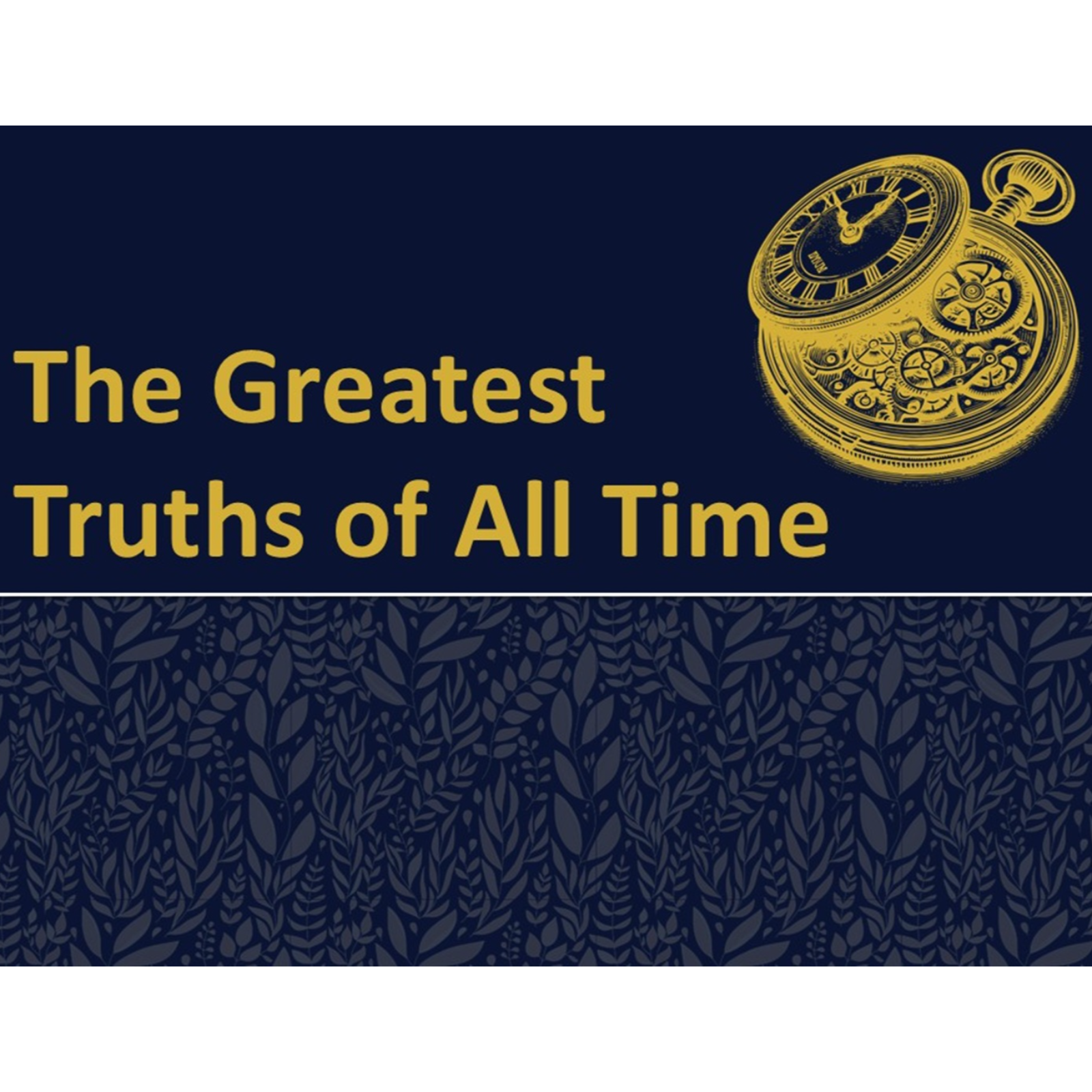 The Greatest Truths of All Time:  Session 4 - The Greatest Command