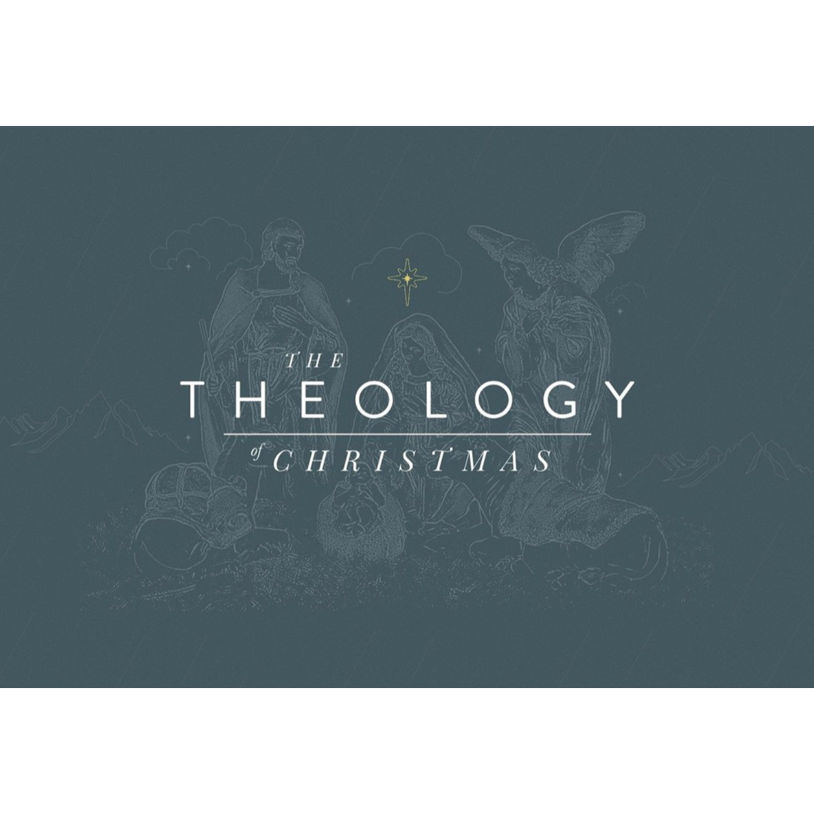 The Theology of Christmas:  Session 1 - He Is
